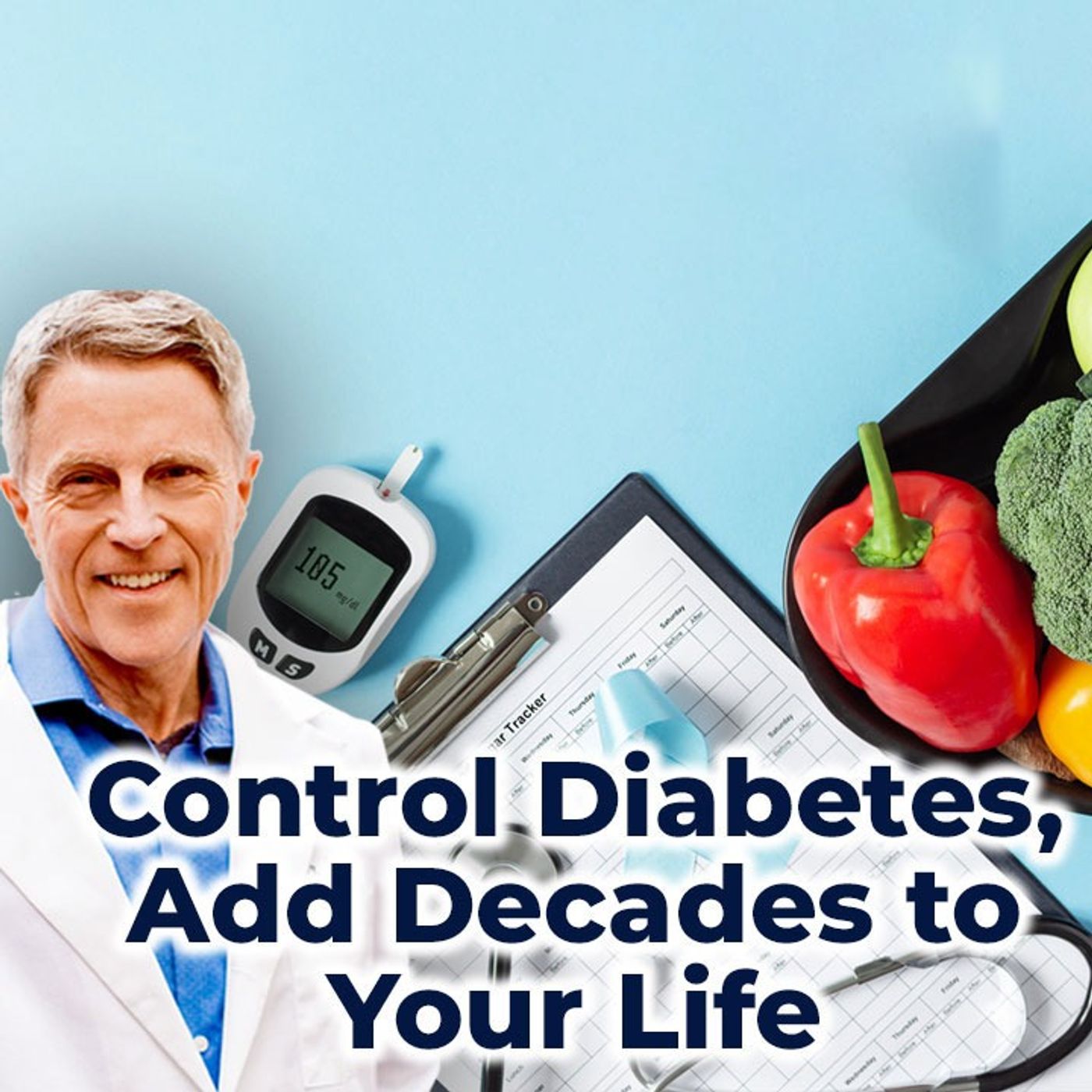 Control Diabetes, Add Decades to Your Life - FORD BREWER MD MPH