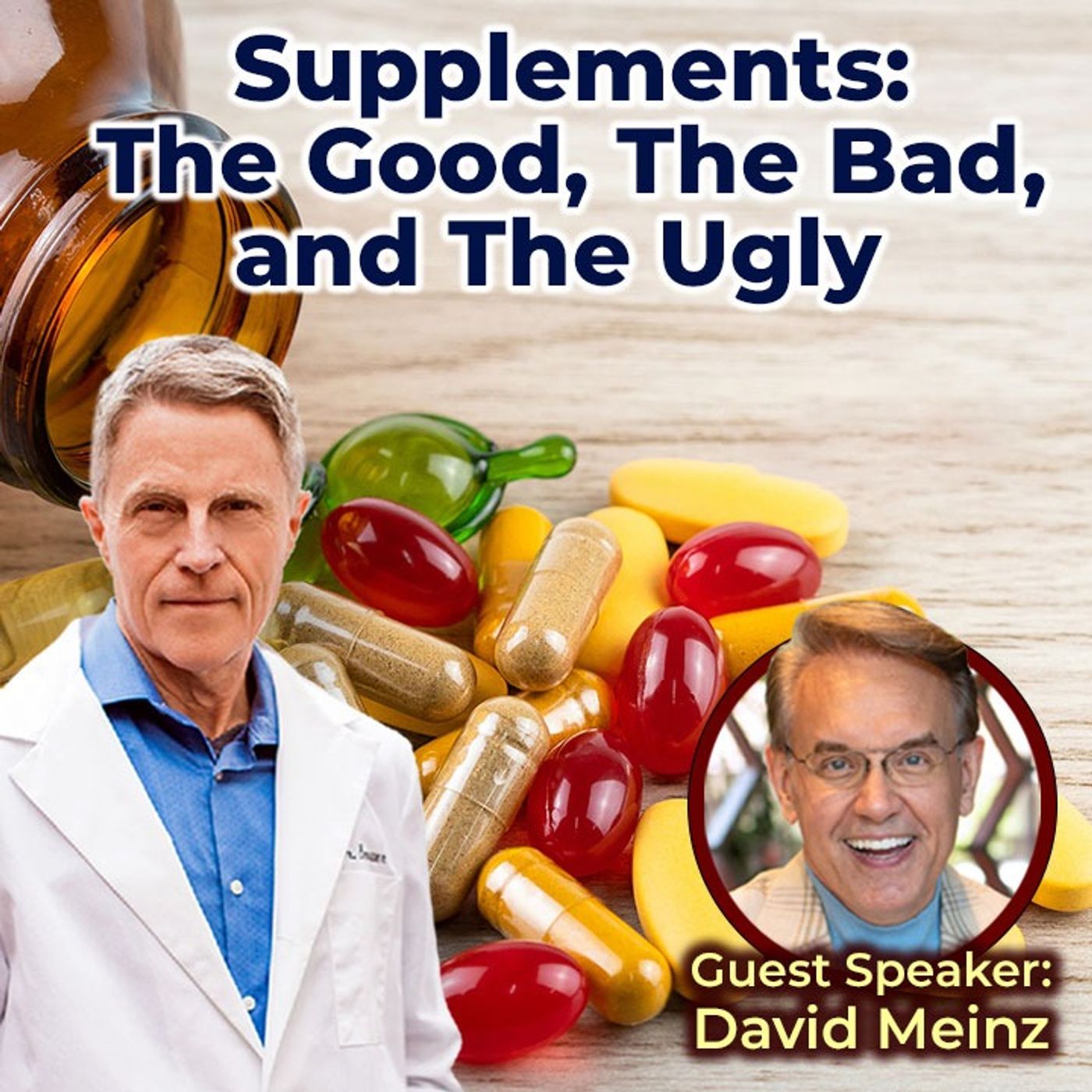 Supplements: The Good, The Bad, and The Ugly - With David Meinz - FORD BREWER MD MPH
