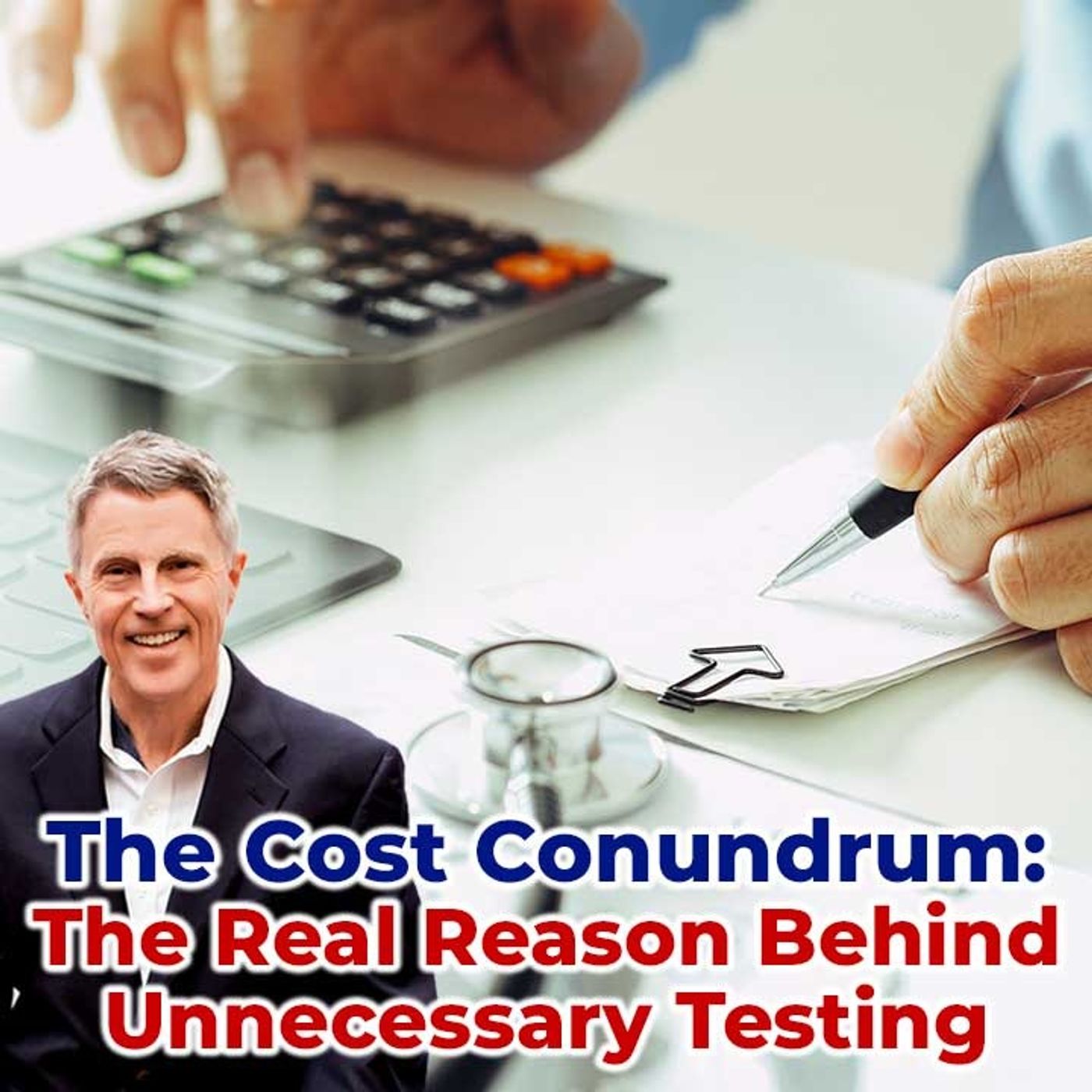 he Cost Conundrum: The Real Reason Behind Unnecessary Testing - FORD BREWER MD MPH