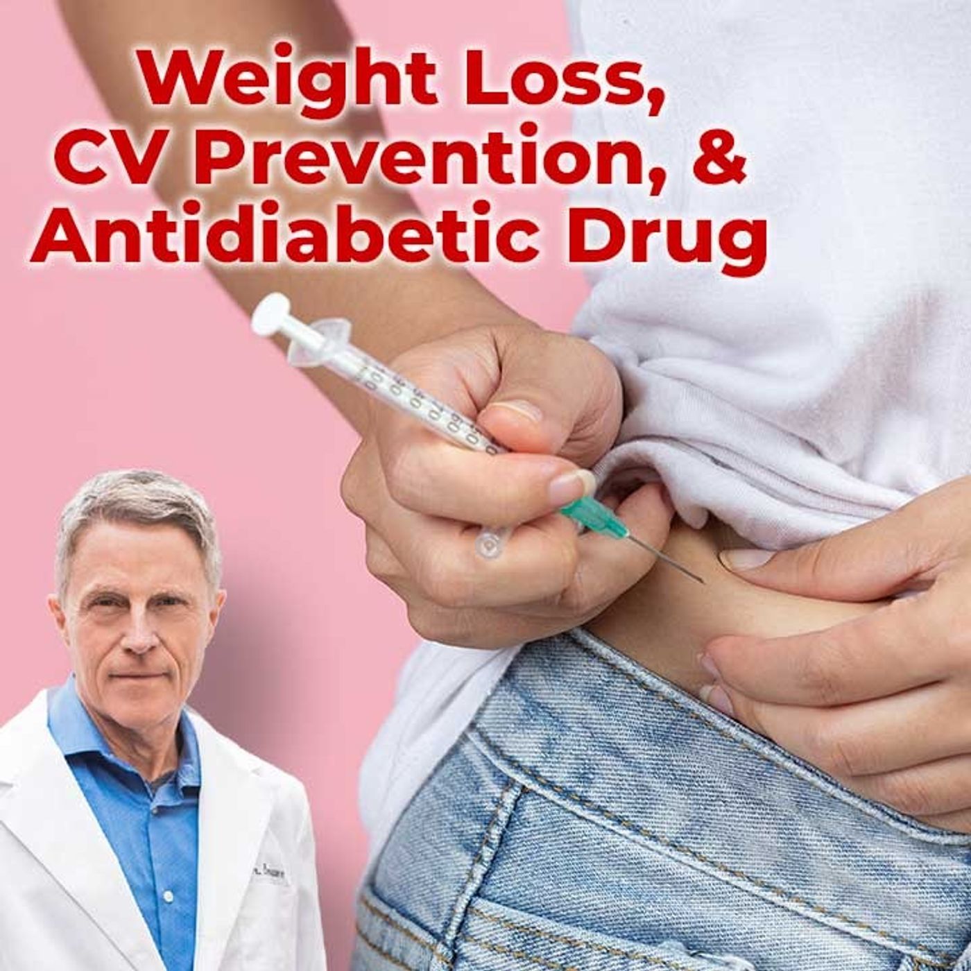 Weight Loss, CV Prevention, & Antidiabetic Drug - FORD BREWER MD MPH