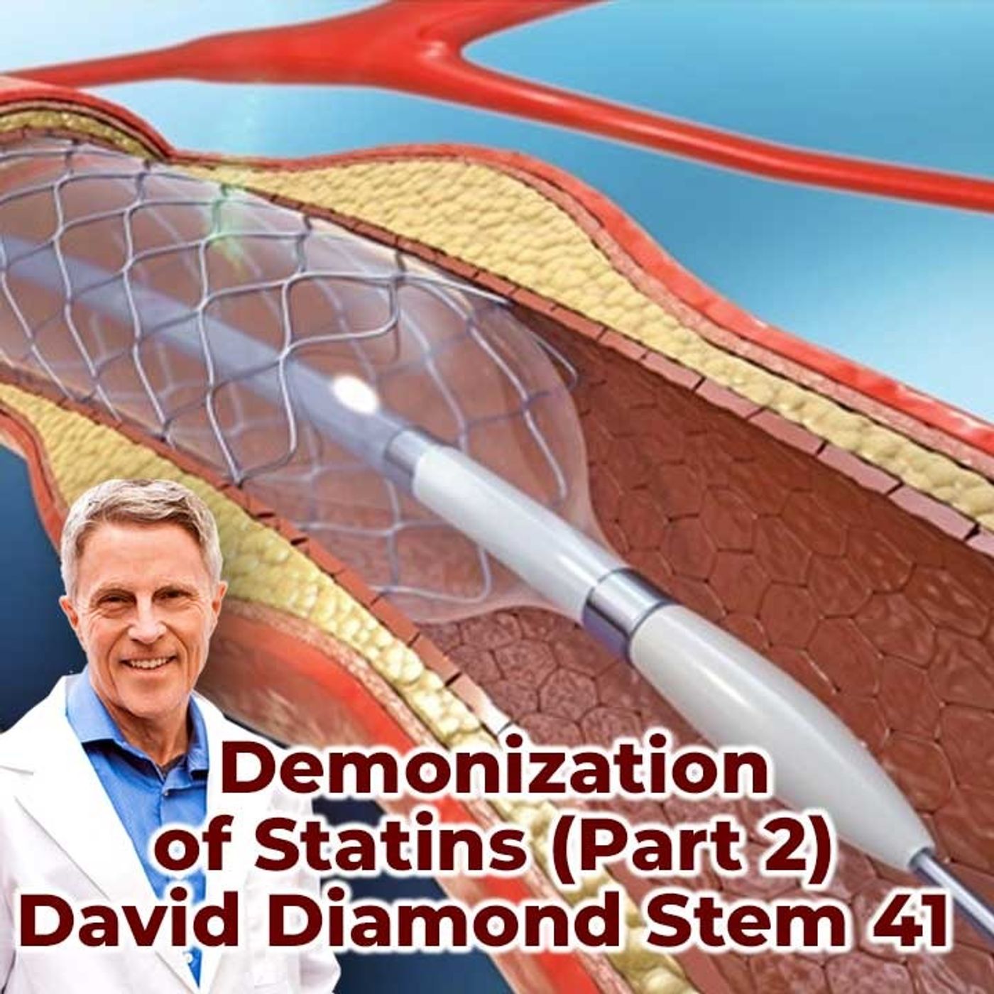 Demonization of Statins (Part 2) - David Diamond Stem 41 - FORD BREWER MD MPH