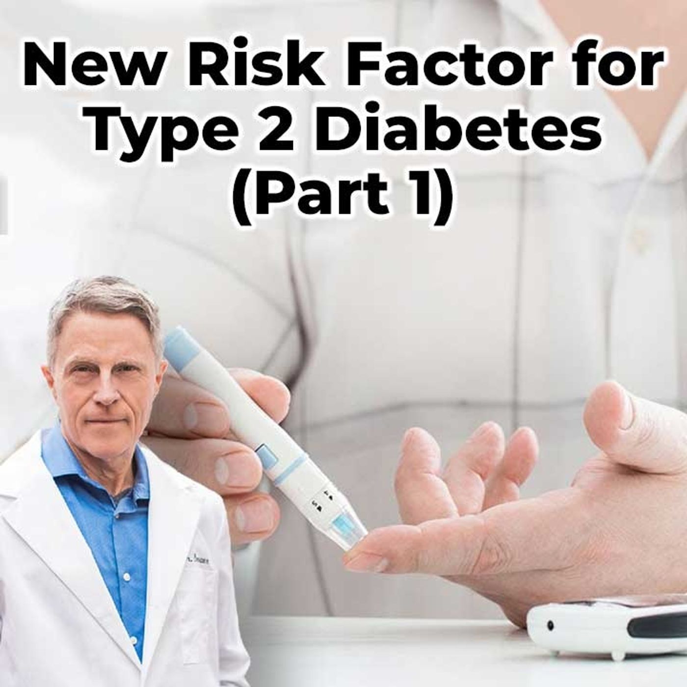 New Risk factors for type 2 diabetes (Part 1) - FORD BREWER MD MPH