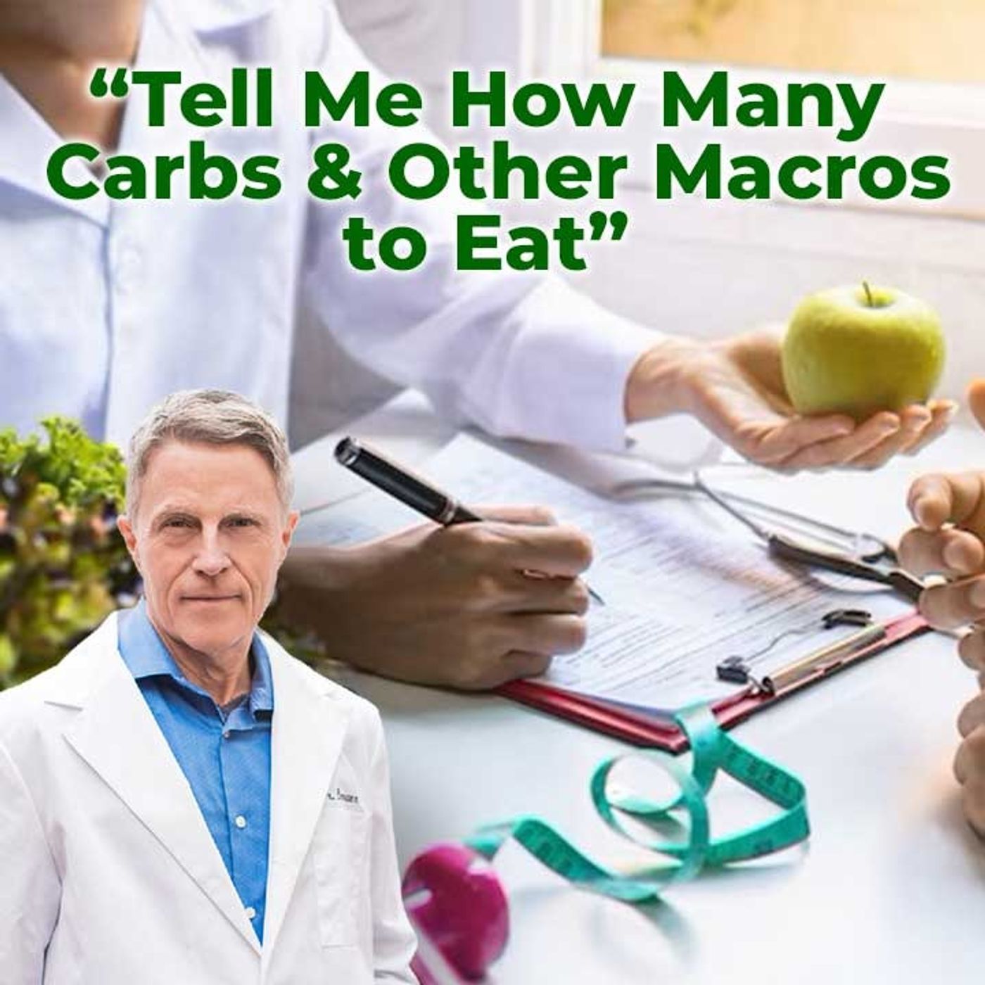 Tell Me How Many Carbs & Other Macros to Eat - FORD BREWER MD MPH