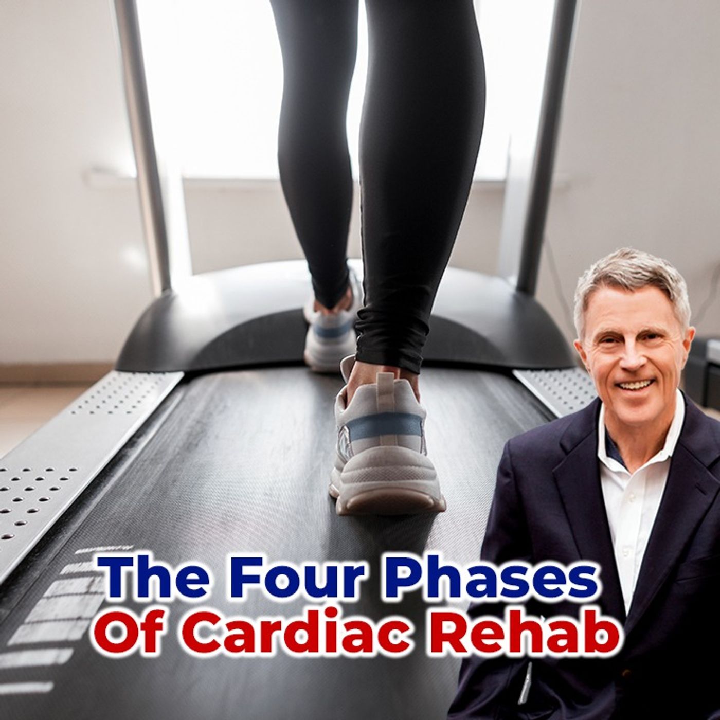 The Four Phases Of Cardiac Rehab - FORD BREWER MD MPH
