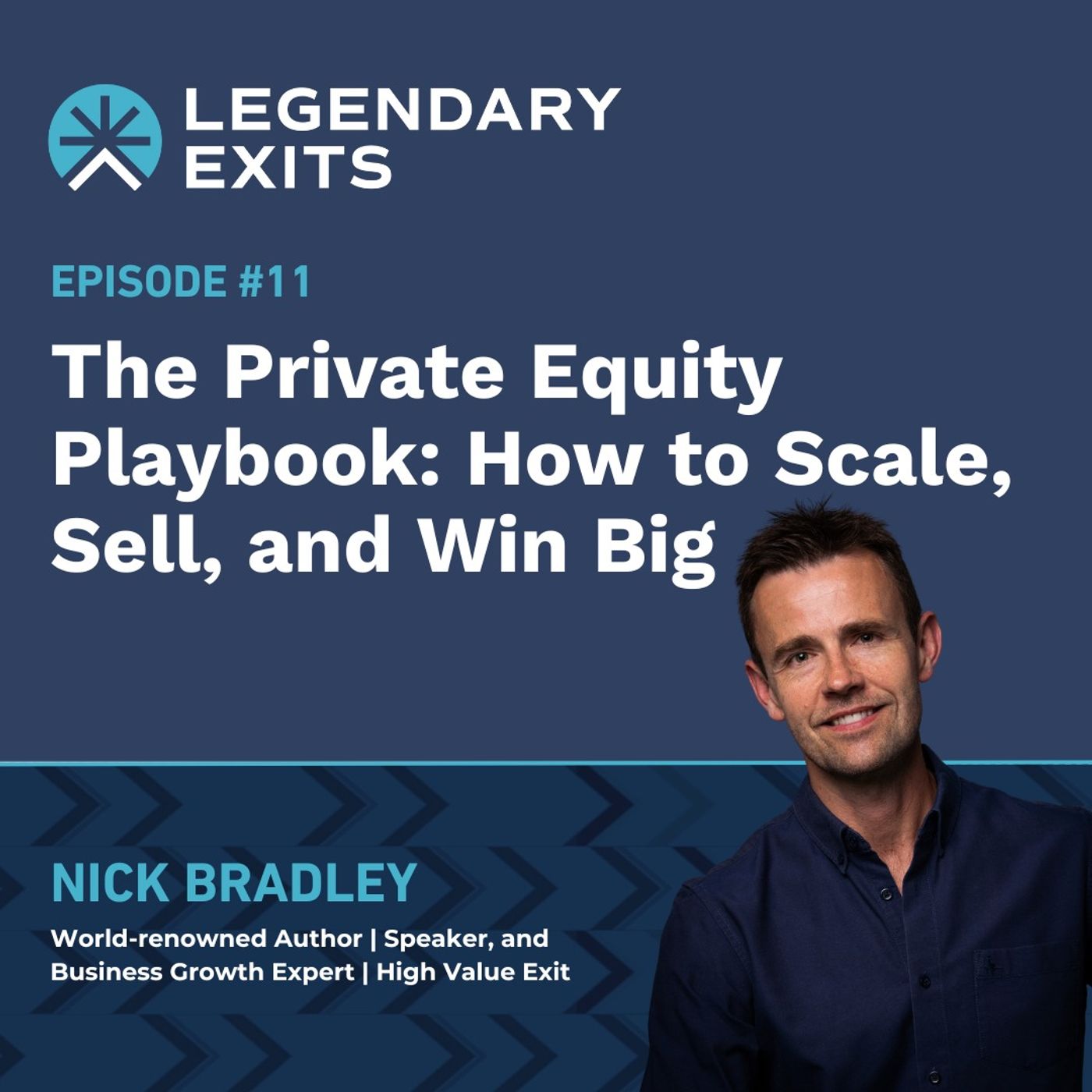 The Private Equity Playbook: How to Scale, Sell, and Win Big with Nick Bradley