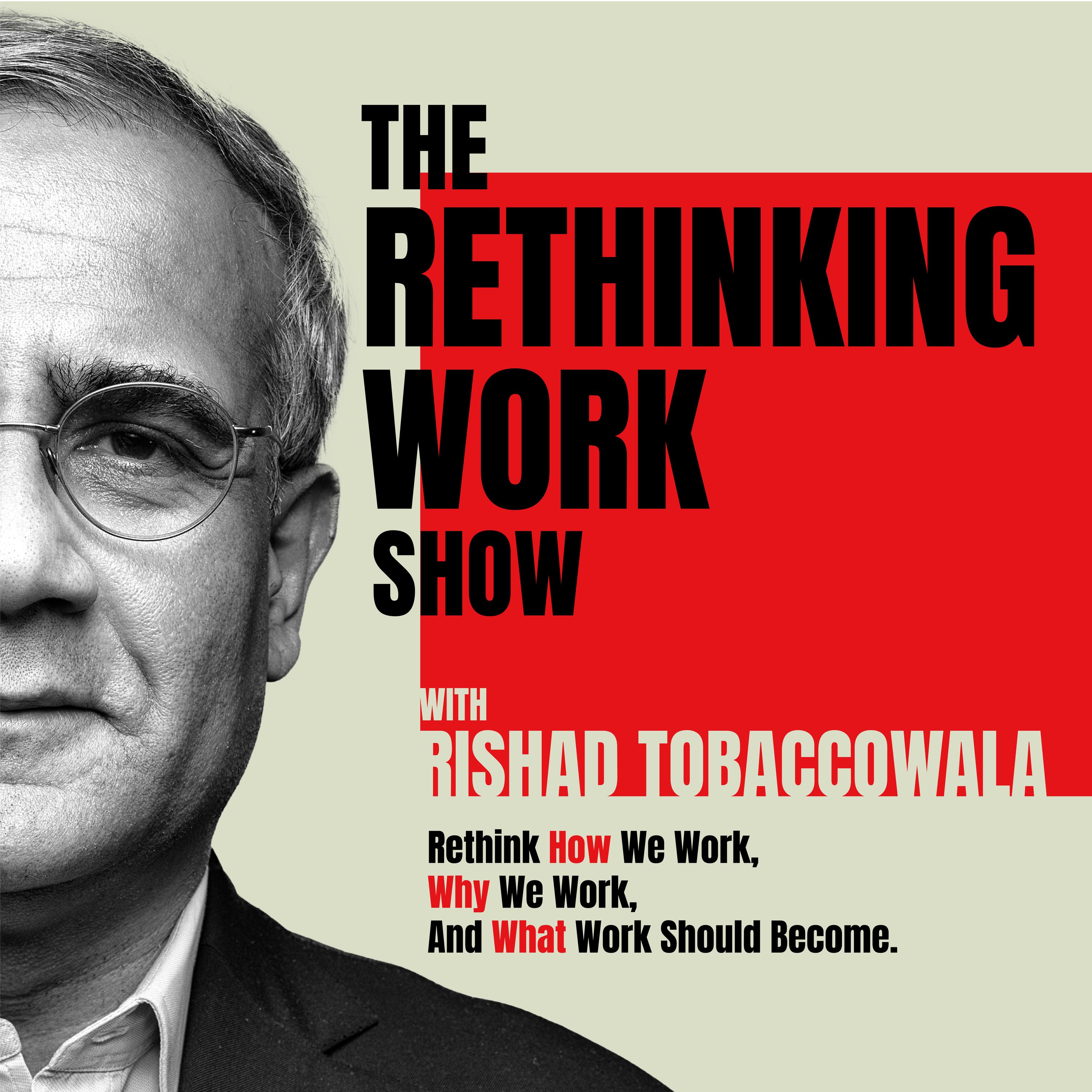 The Rethinking Work Show