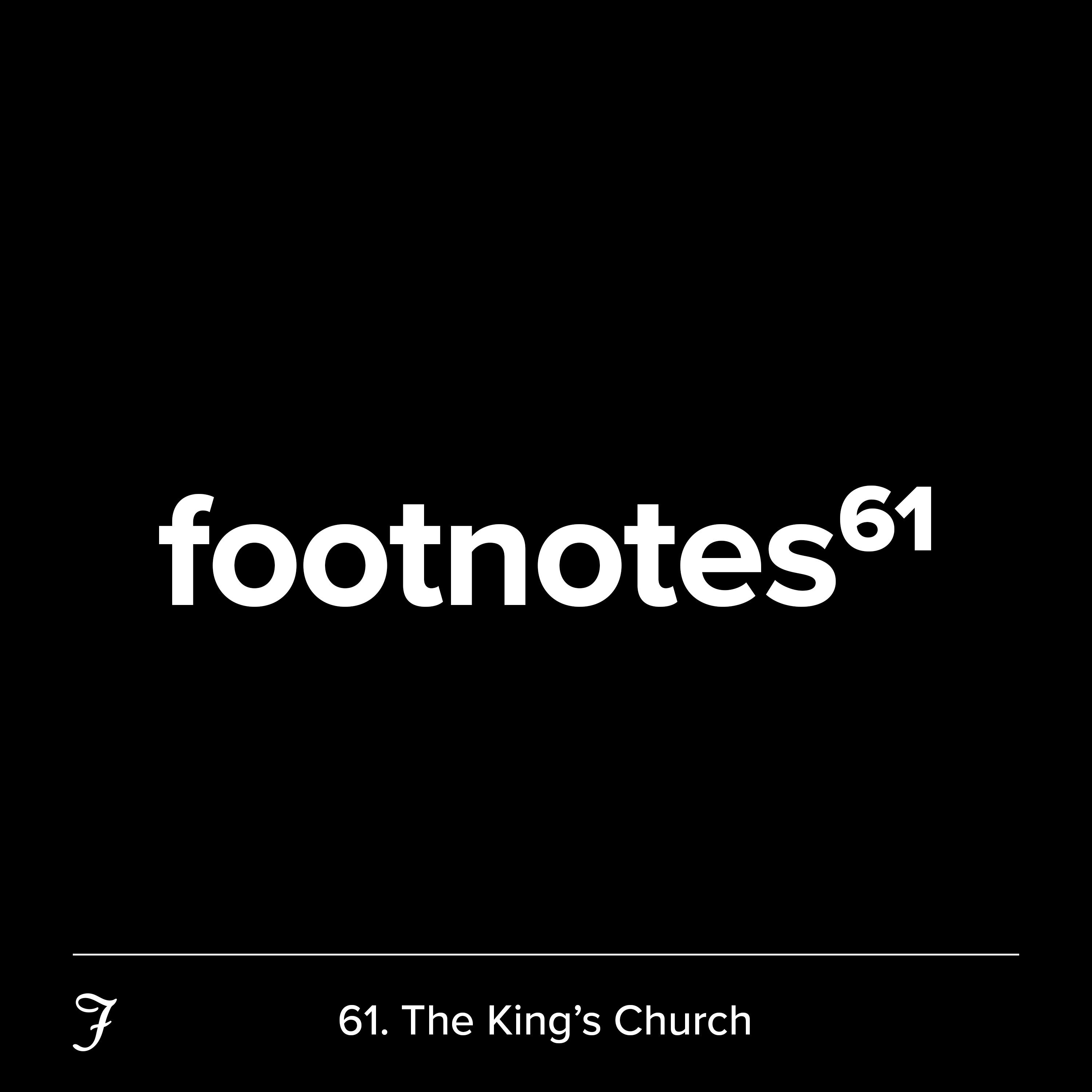 Episode 61: The King's Church ⛪️