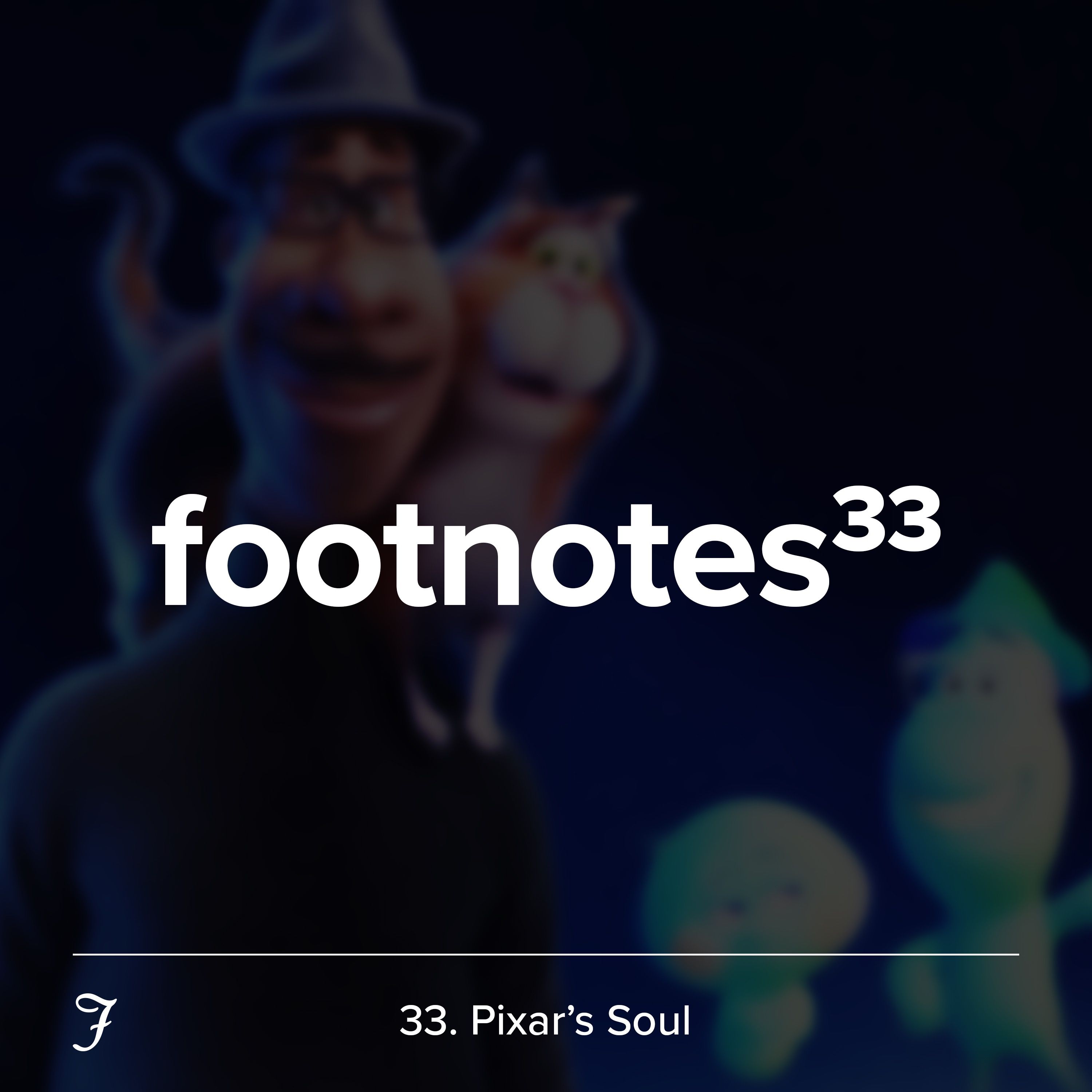 Episode 33: Pixar's Soul 🎶