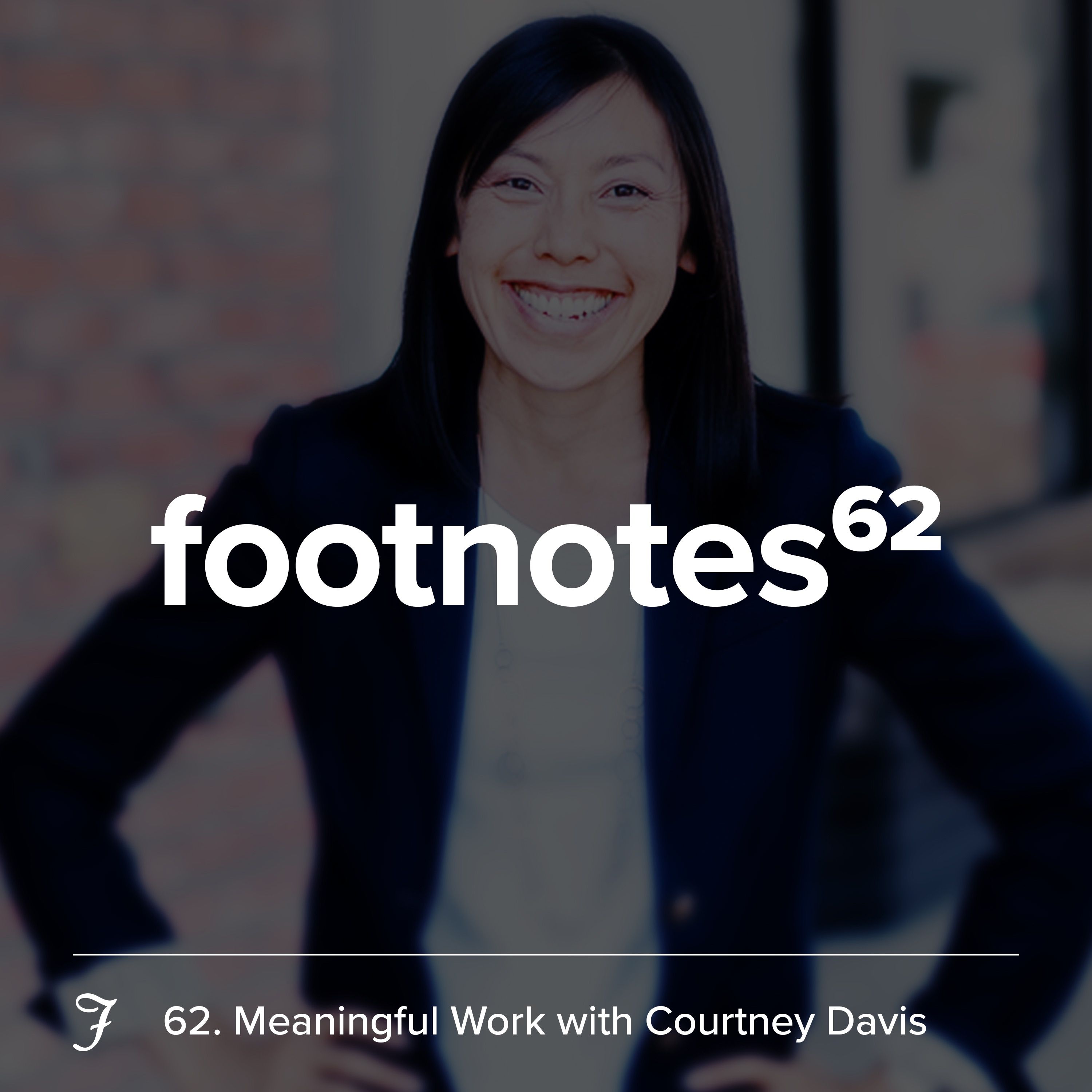 Episode 62: Meaningful Work with Courtney Davis