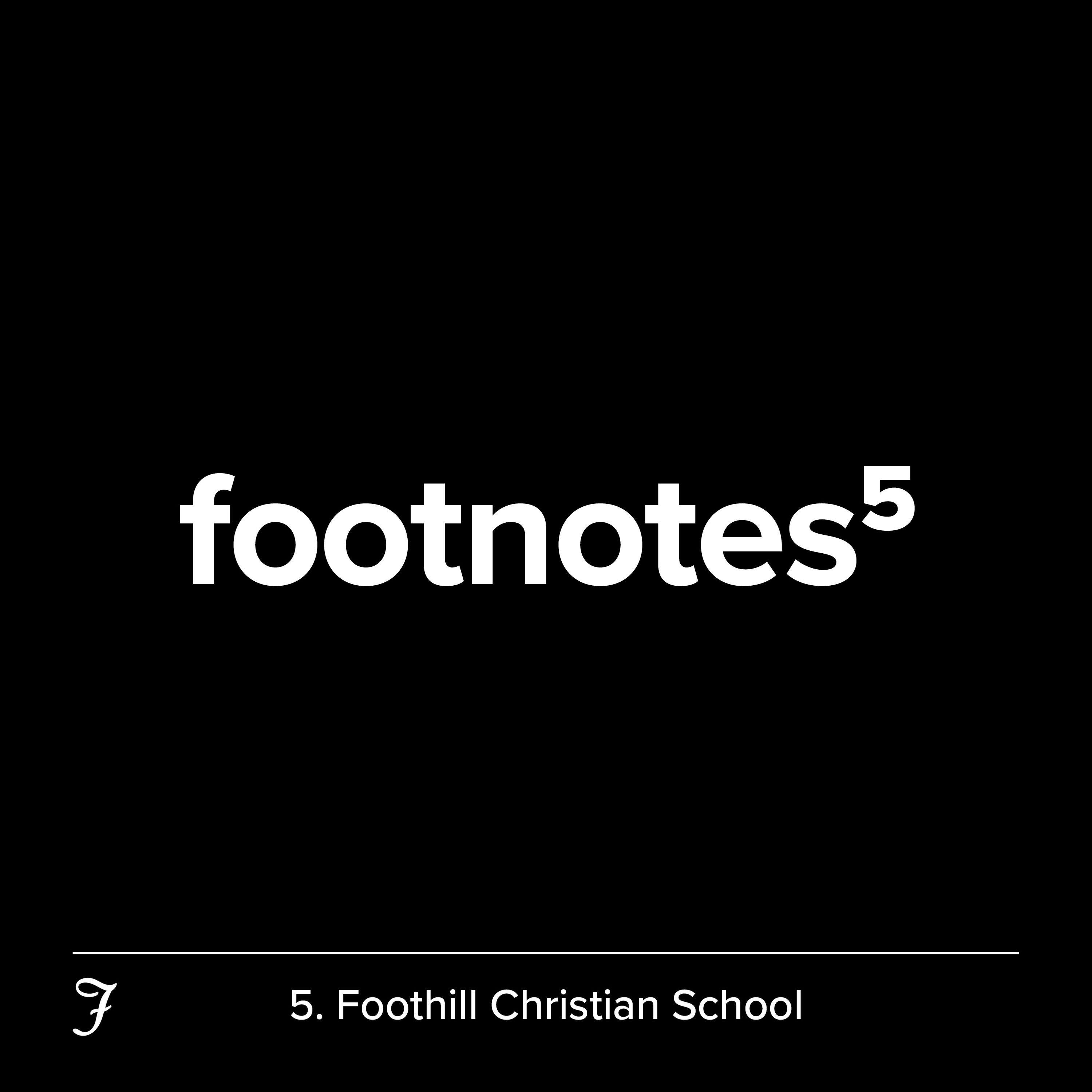 Episode 5: Foothill Christian School