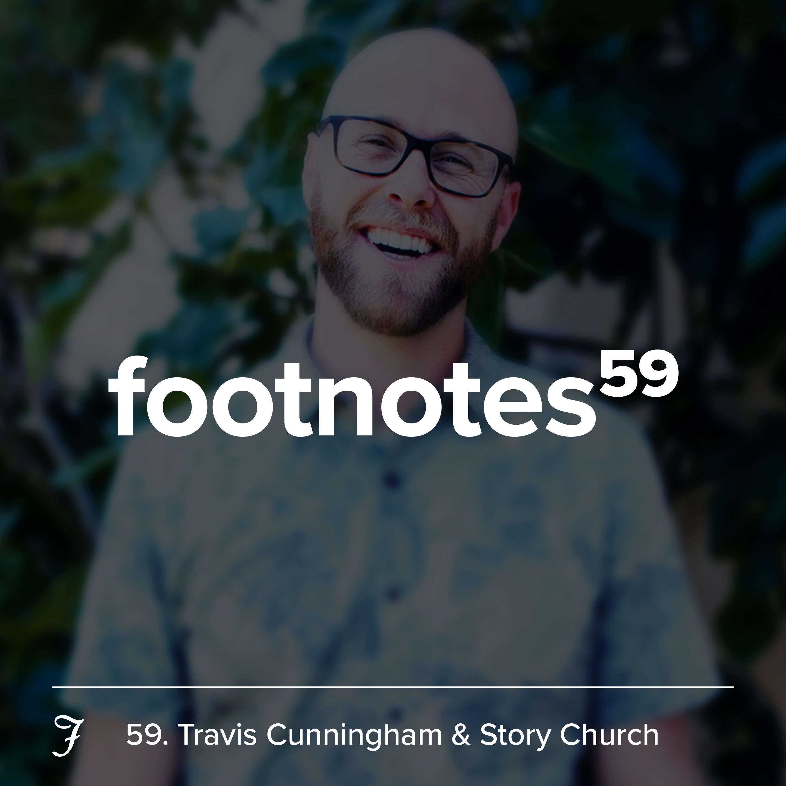 Episode 59: Travis Cunningham & Story Church ⛪️