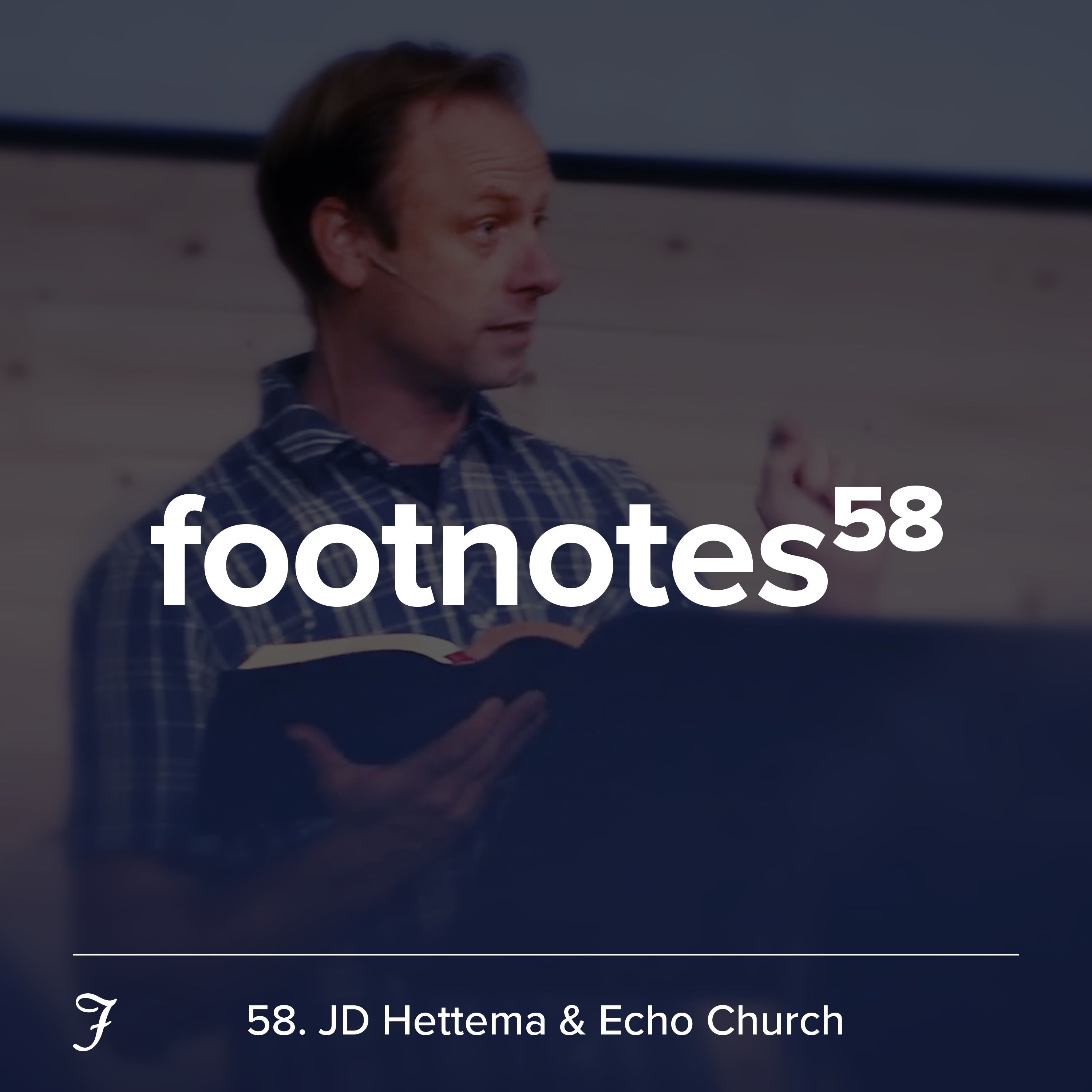 Episode 58: JD Hettema & Echo Church ⛪️