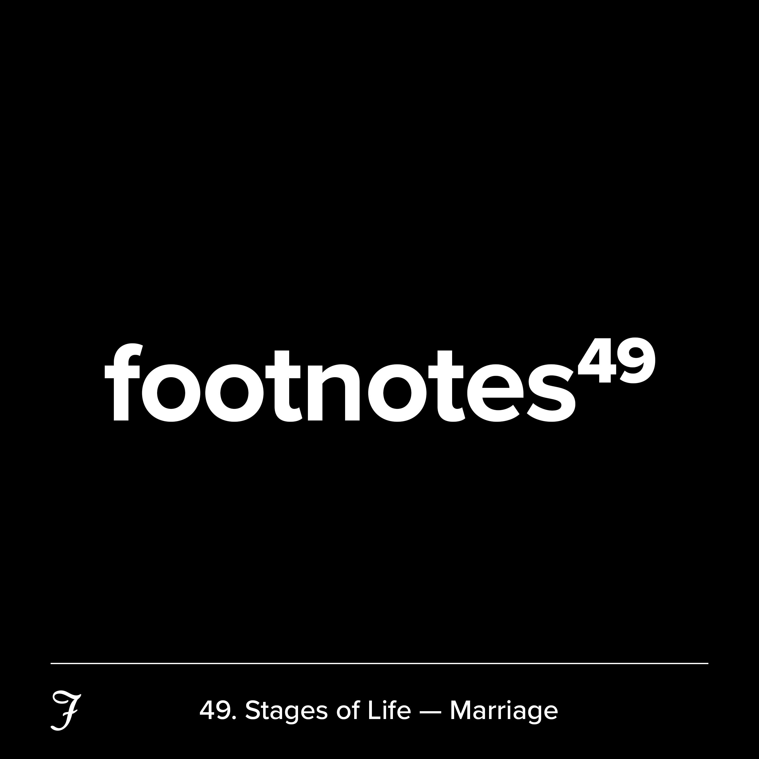 Episode 49: Stages of Life – Marriage