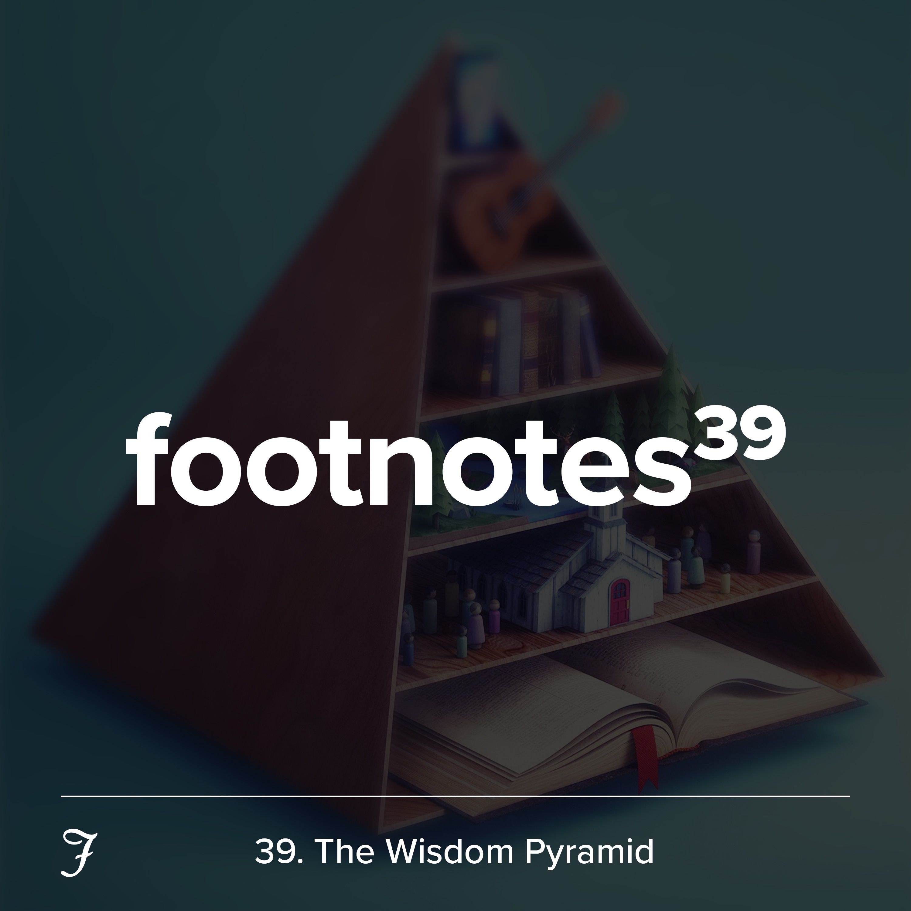 Episode 39: The Wisdom Pyramid 🔼