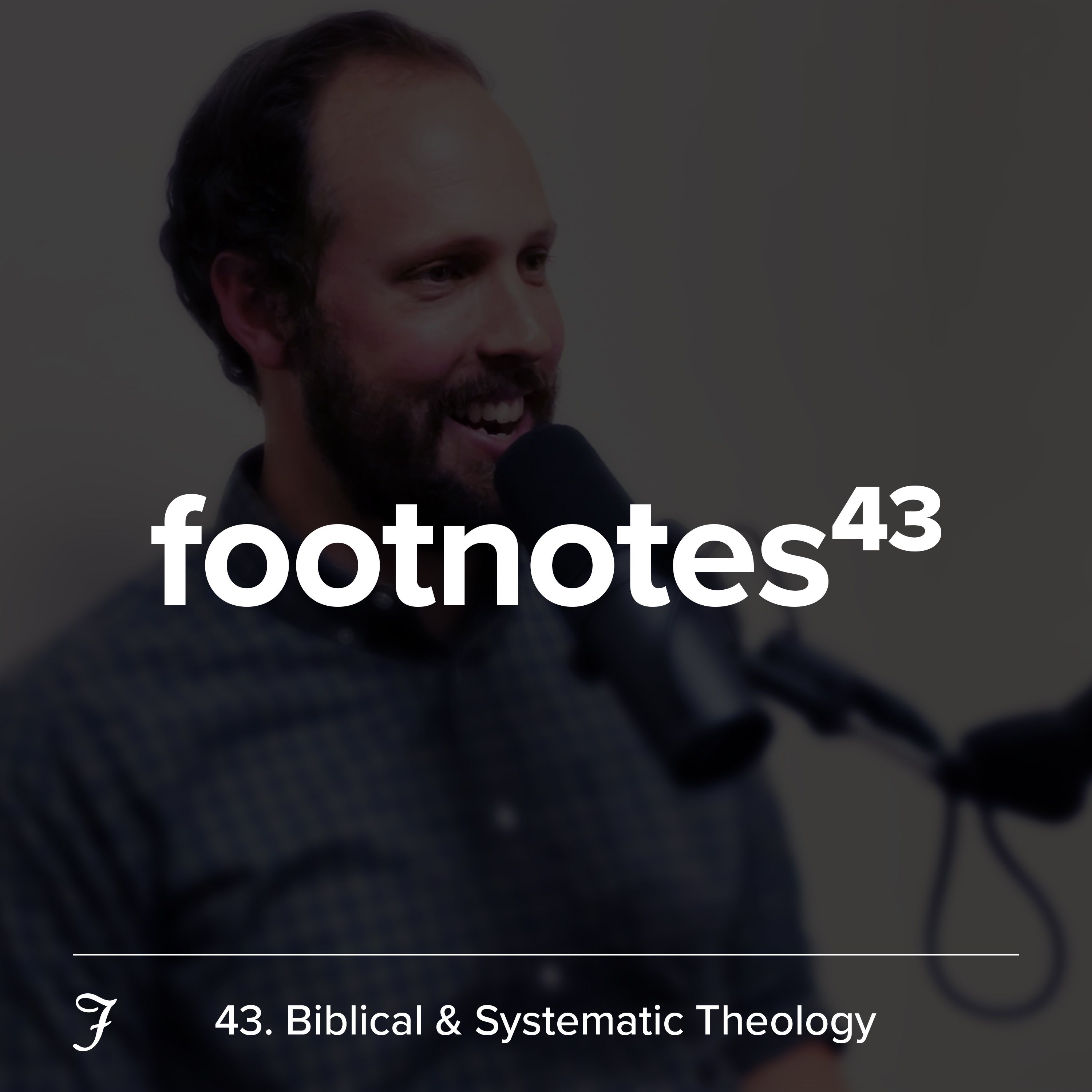 Episode 43: Biblical & Systematic Theology 📖
