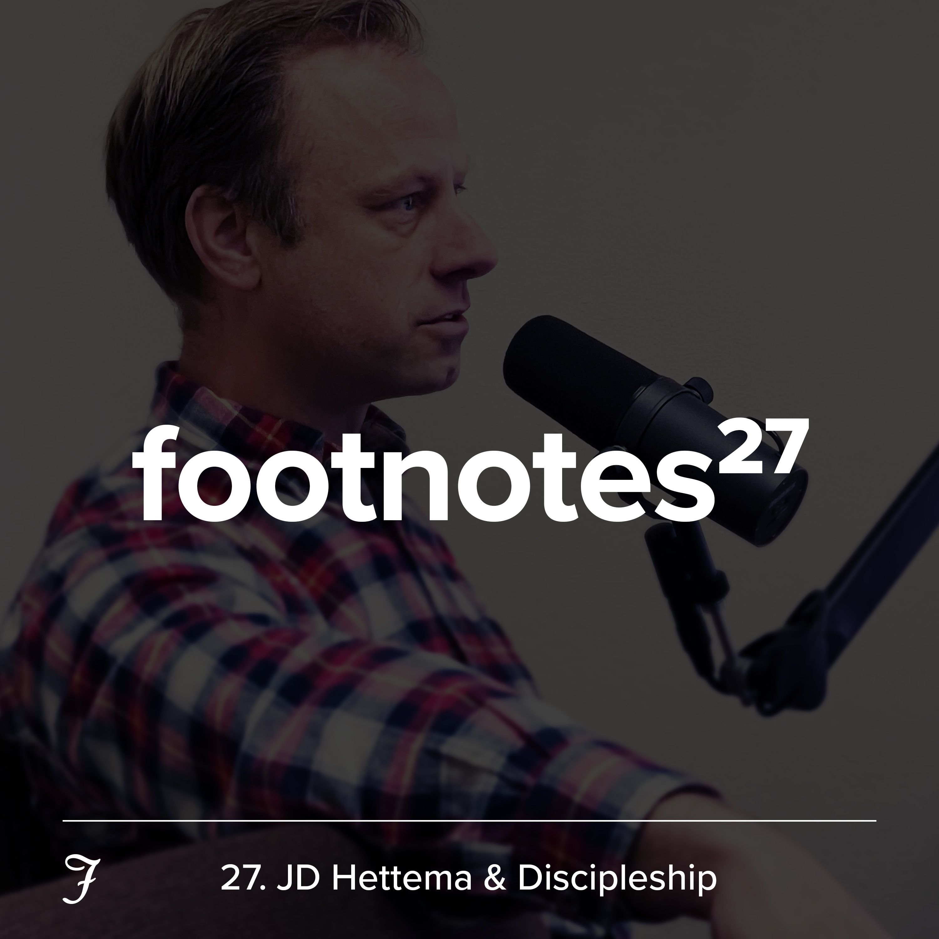 Episode 27: JD Hettema & Discipleship 🎮