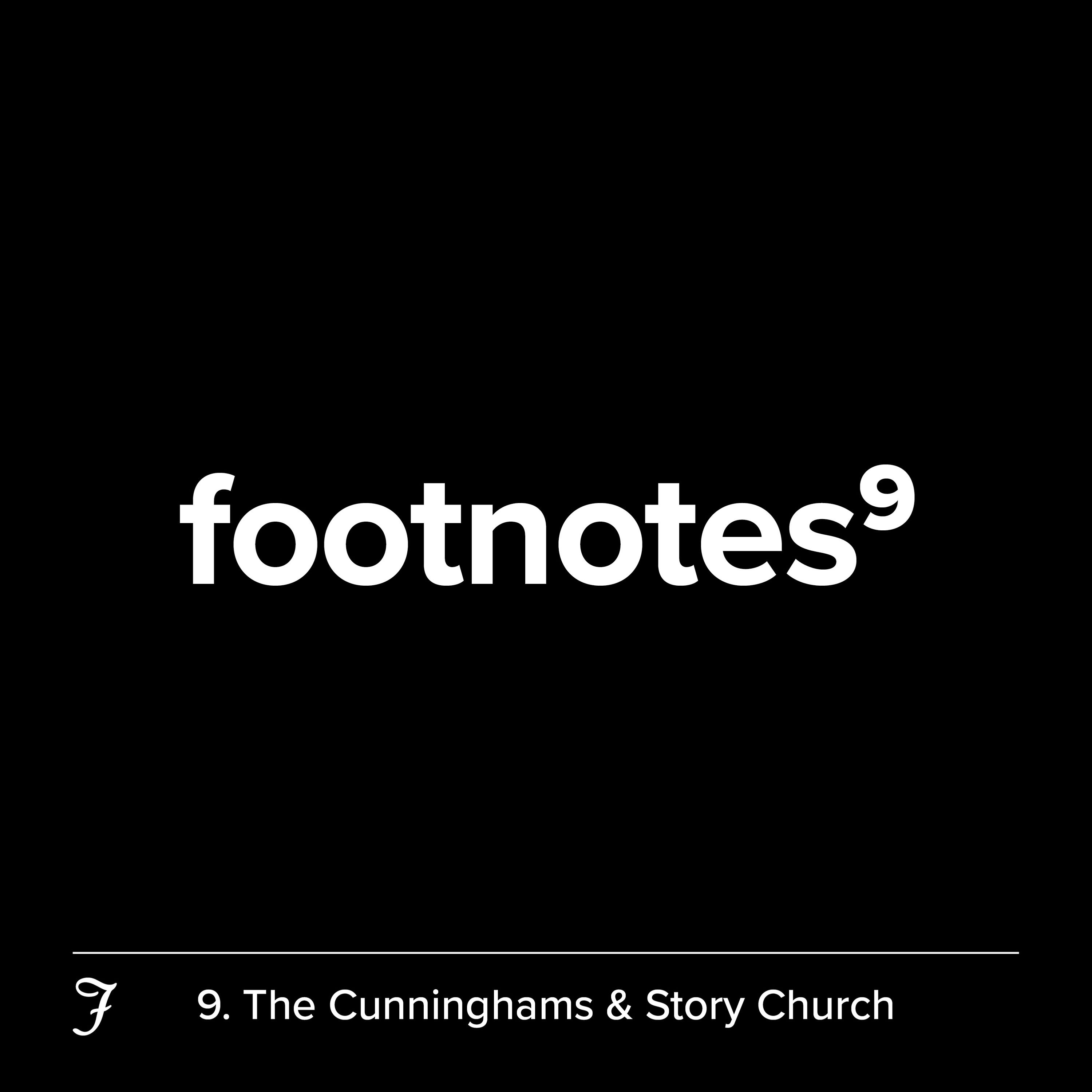 Episode 9: The Cunninghams & Story Church