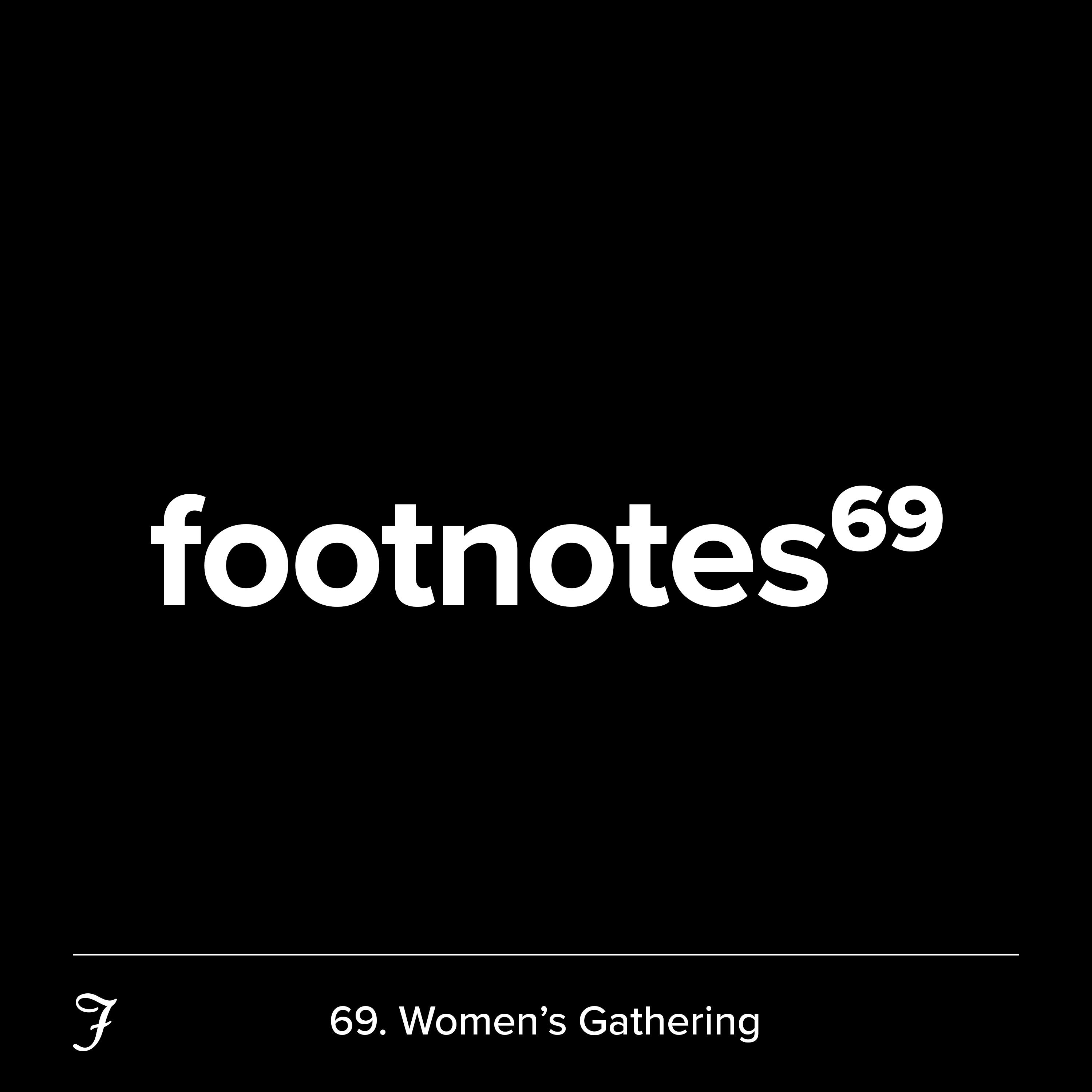 Episode 69: Women's Gathering