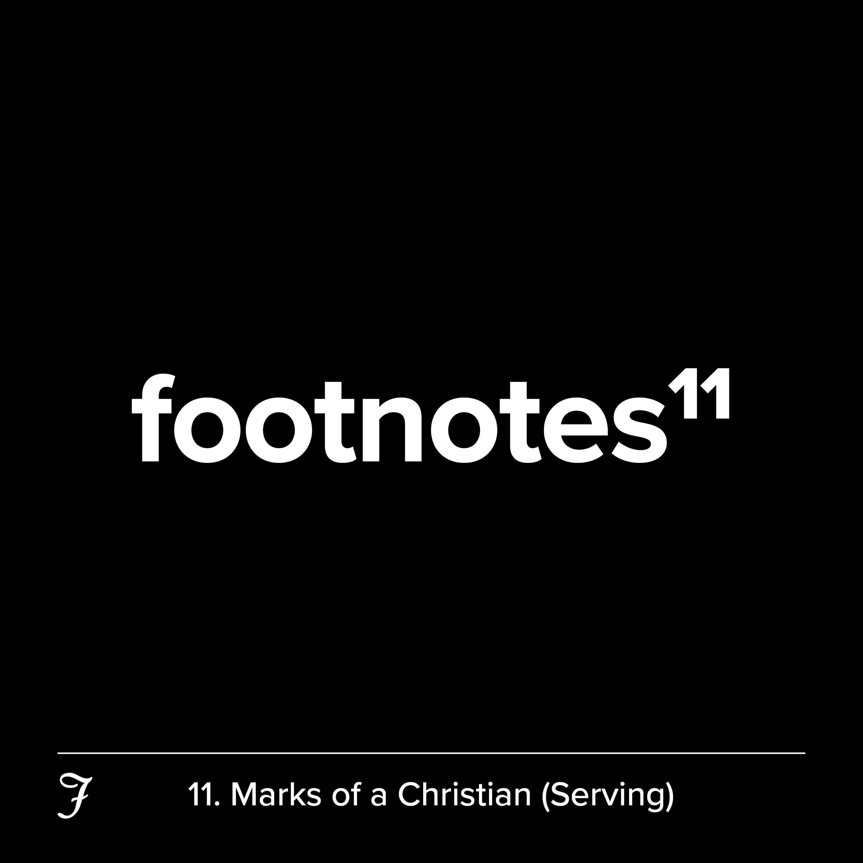 Episode 11: Marks of a Christian (Serving)