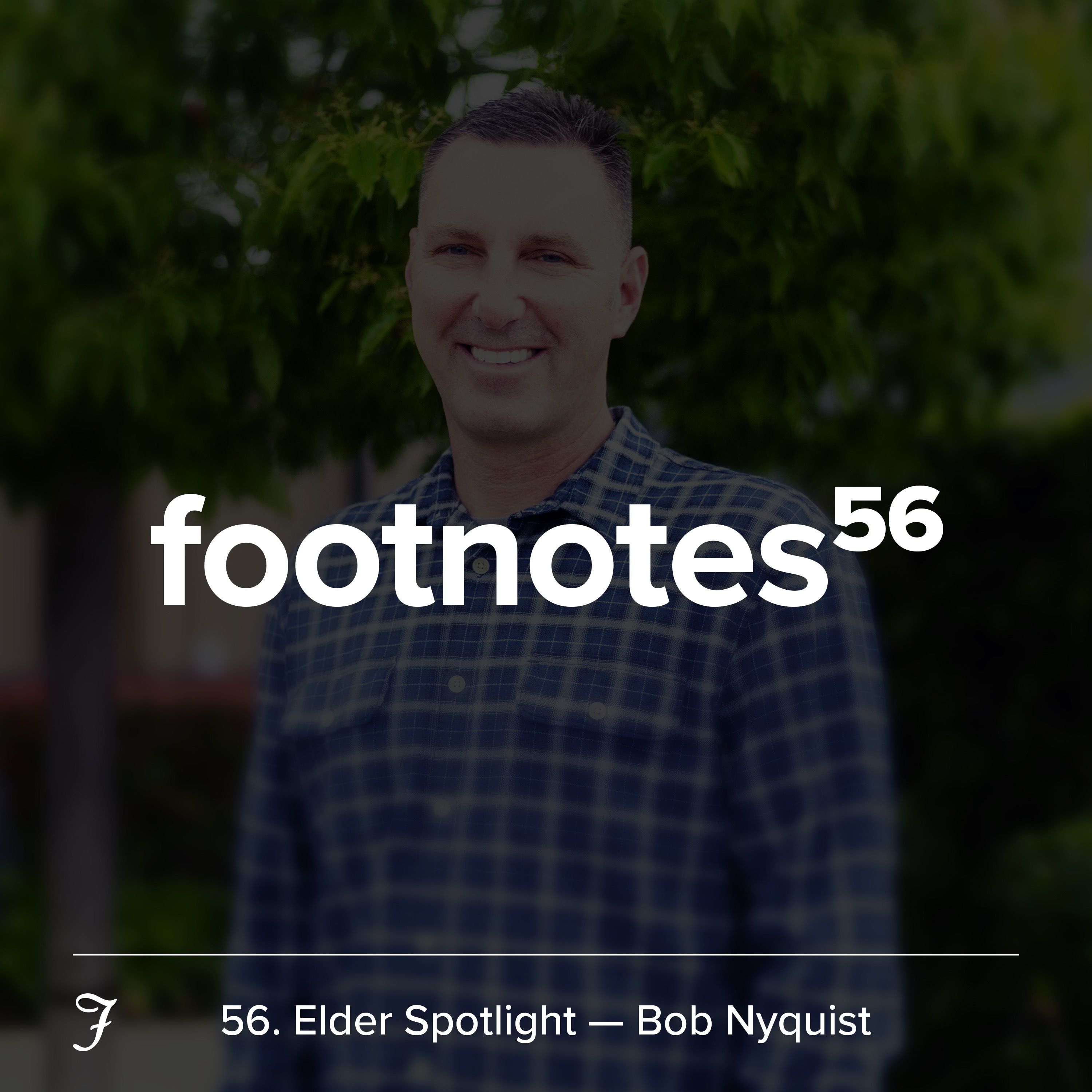 Episode 56: Elder Spotlight — Bob Nyquist 👮🏻‍♂️