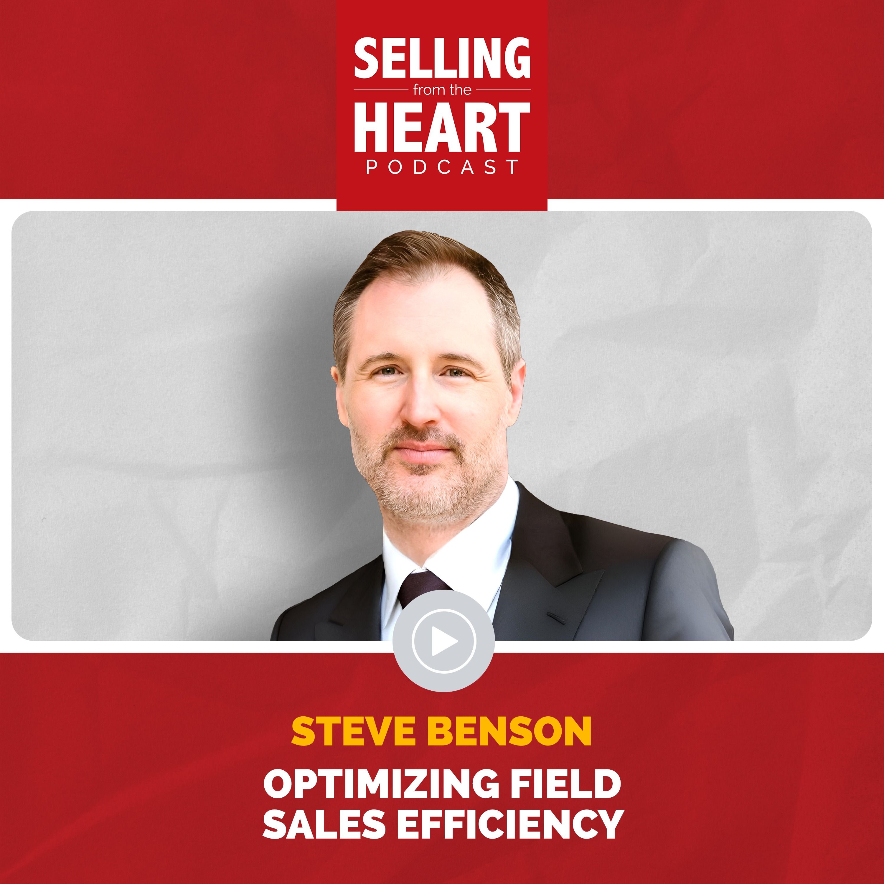 Optimizing Field Sales Efficiency with Steve Benson