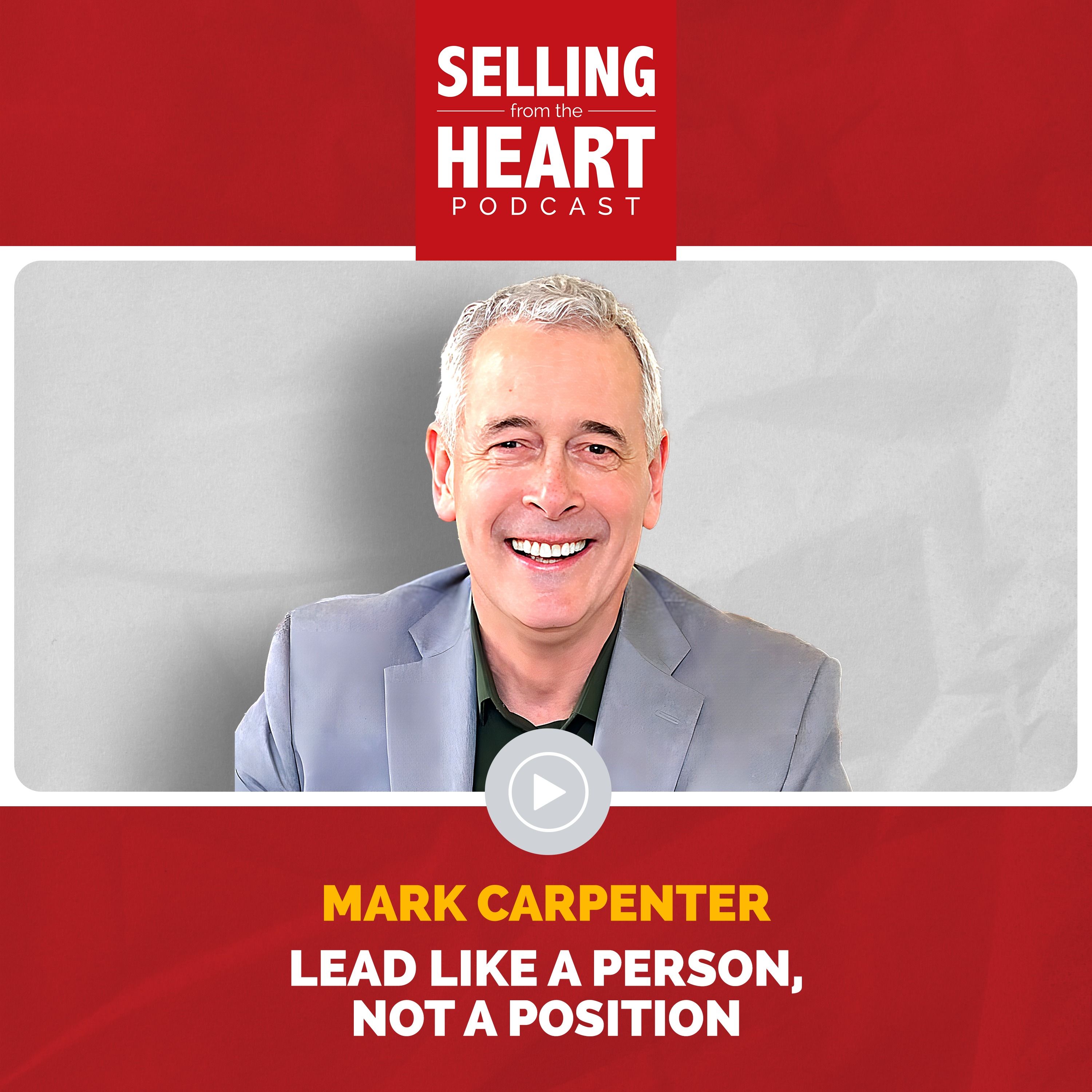 Lead Like a Person, Not a Position featuring Mark Carpenter