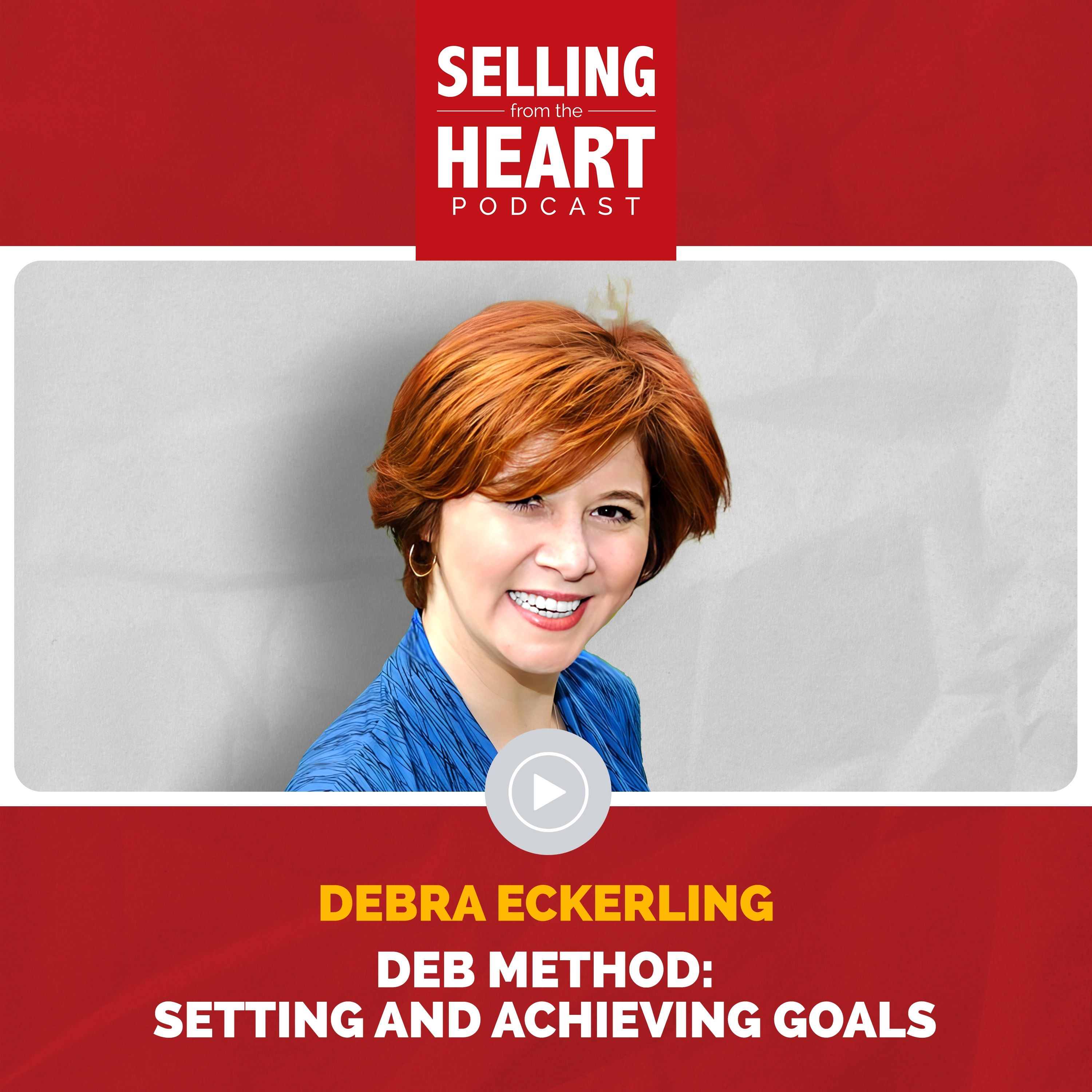 Deb Method: Setting and Achieving Goals featuring Debra Eckerling