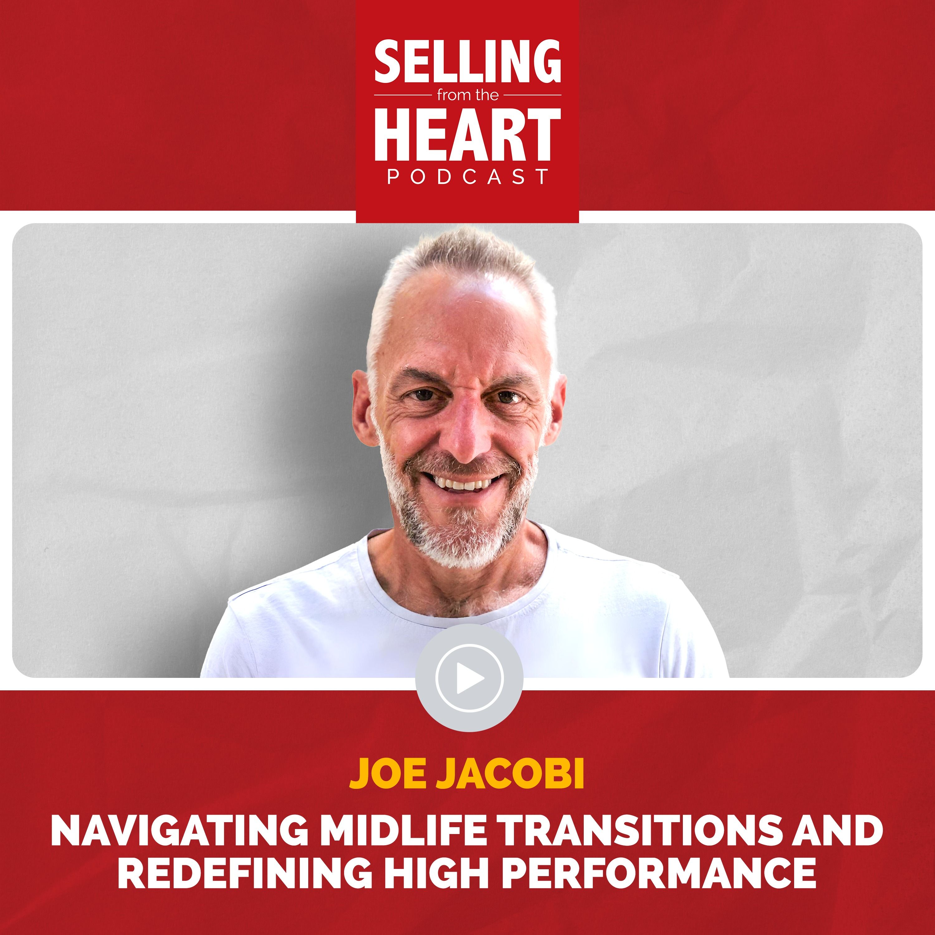 Navigating Midlife Transitions and Redefining High Performance featuring Joe Jacobi