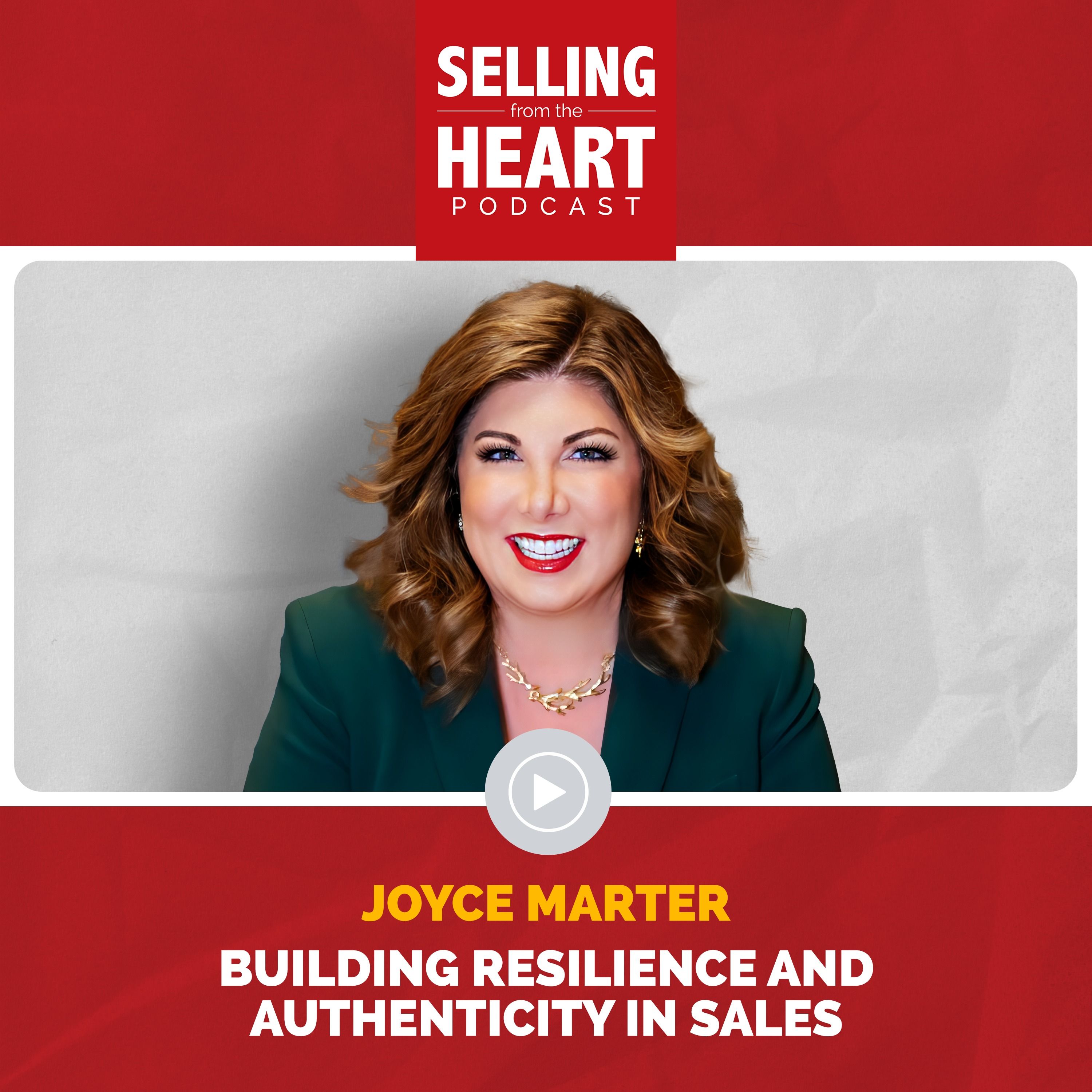 Building Resilience and Authenticity in Sales with Joyce Marter