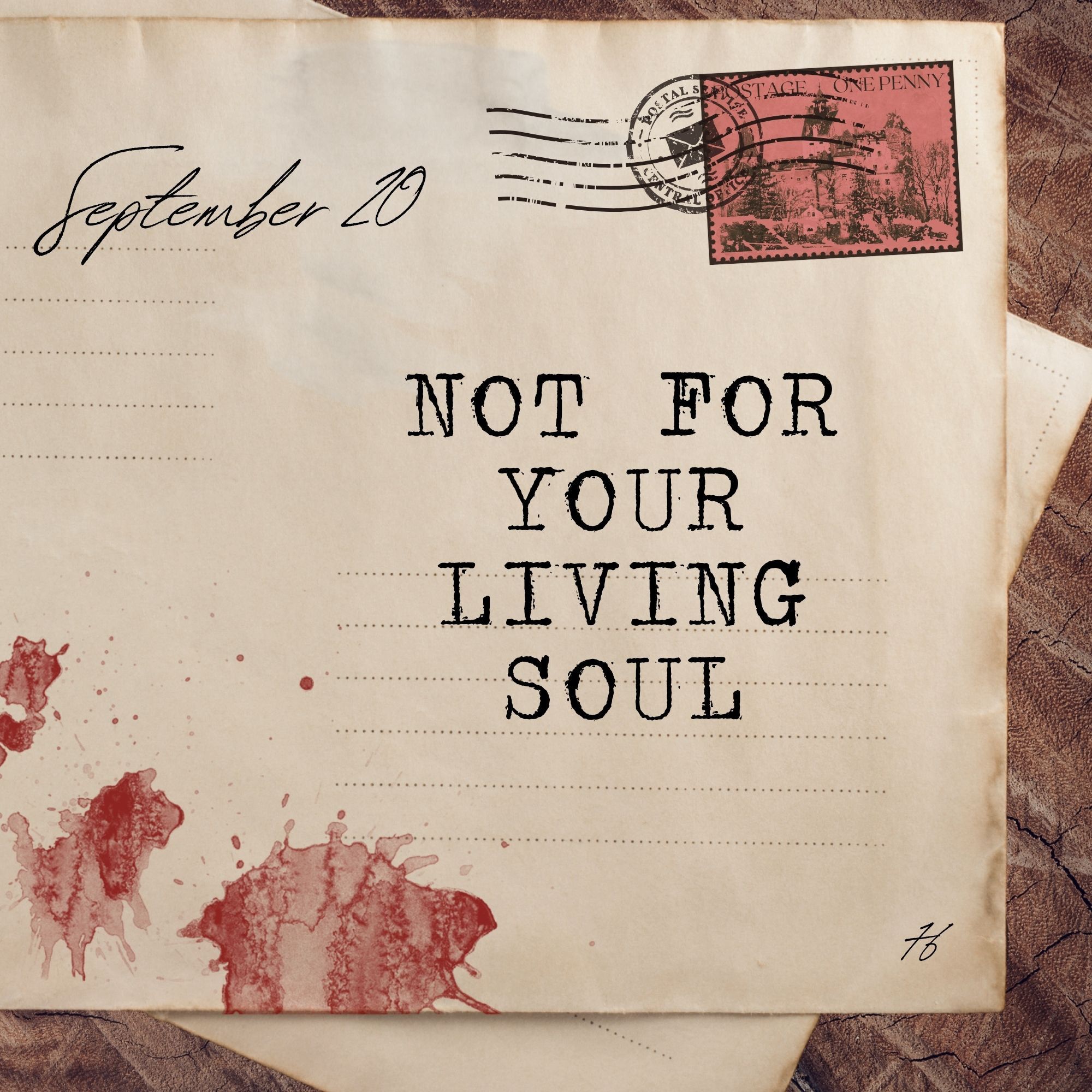 September 20: Not For Your Living Soul