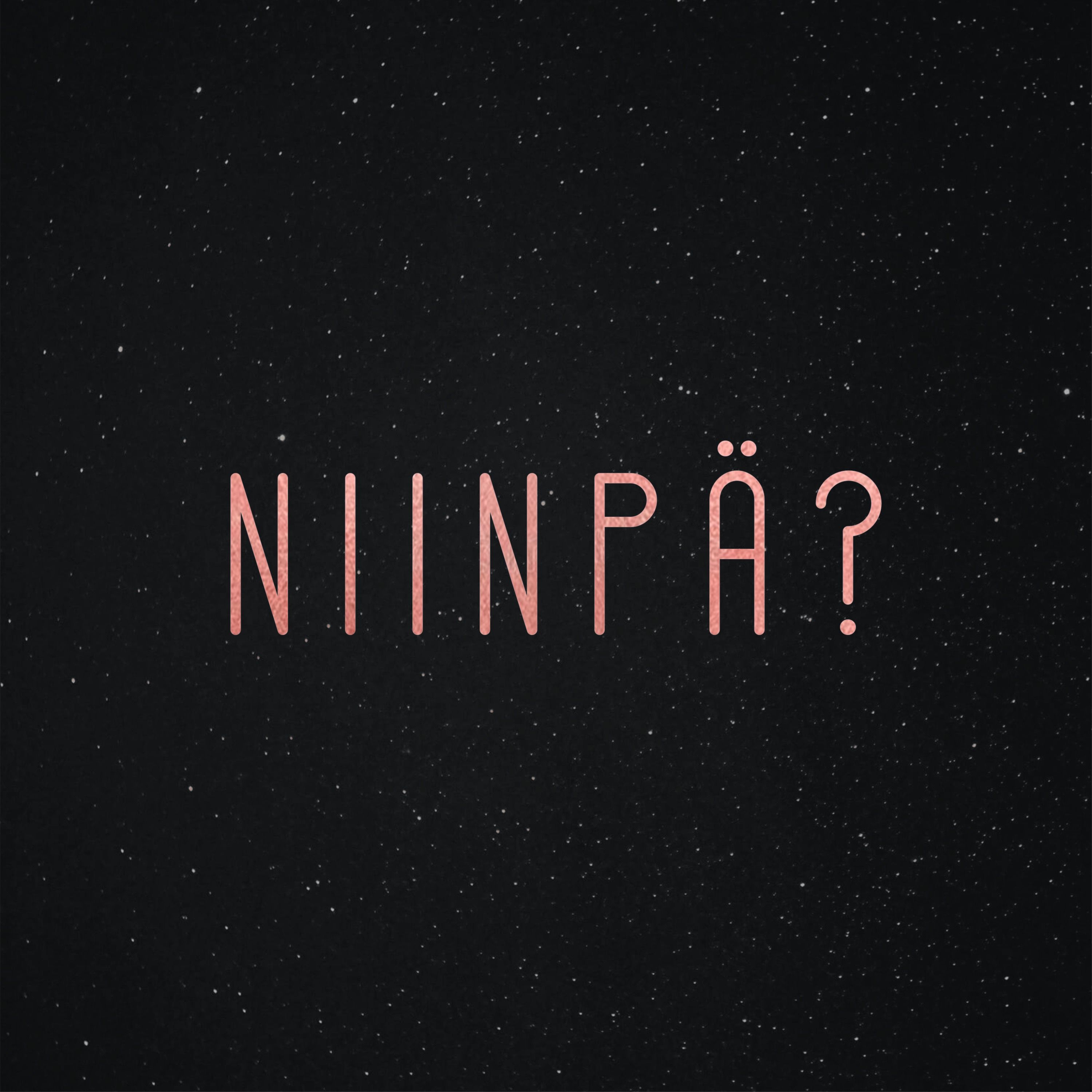 Niinpä?