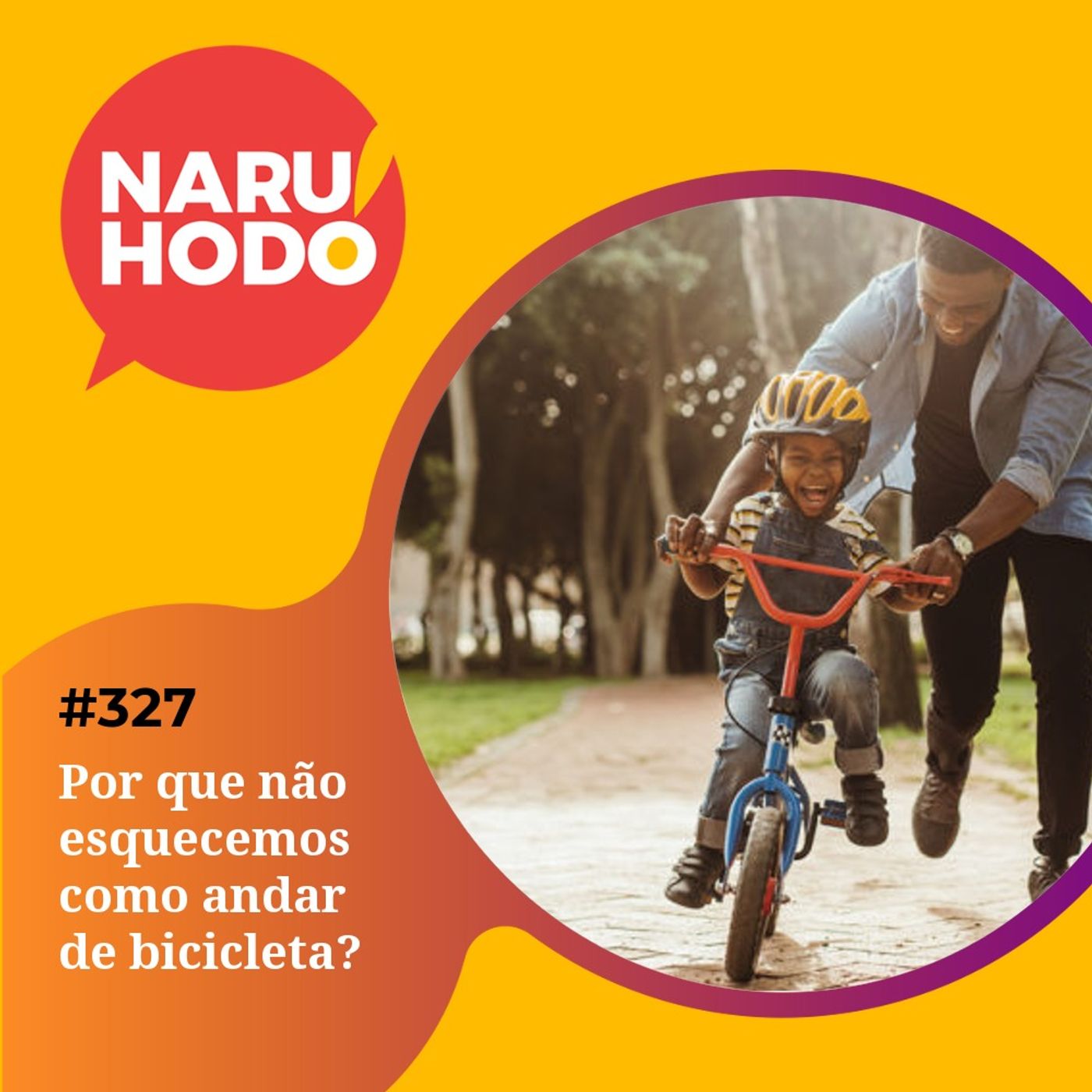 Naruhodo #327 - Por que não esquecemos como andar de bicicleta?