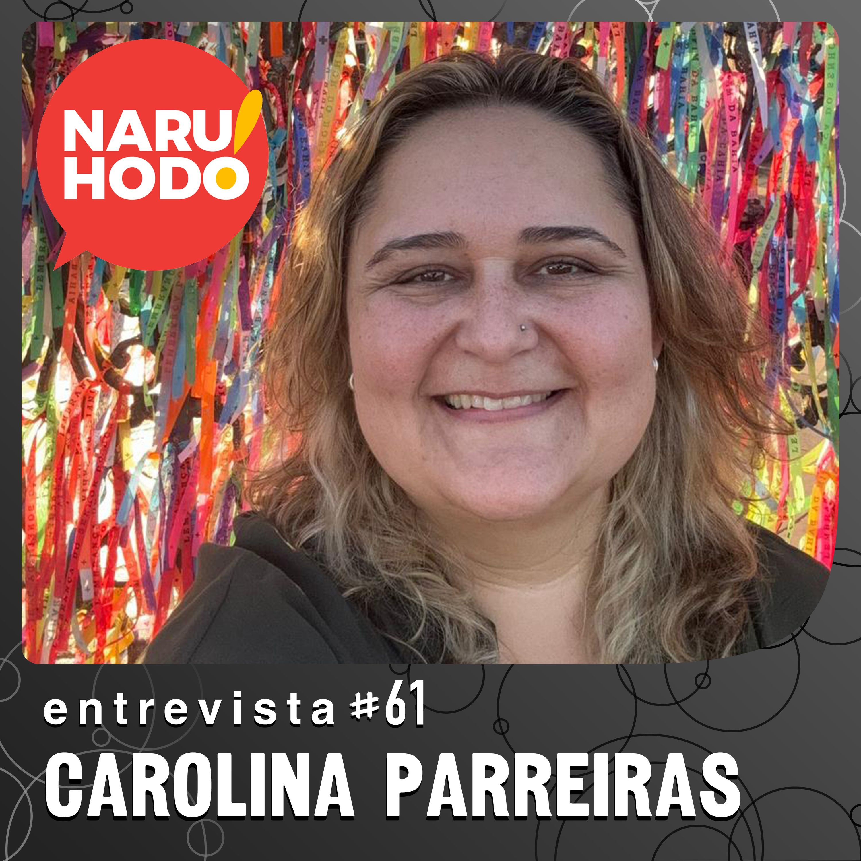Naruhodo Entrevista #61: Carolina Parreiras