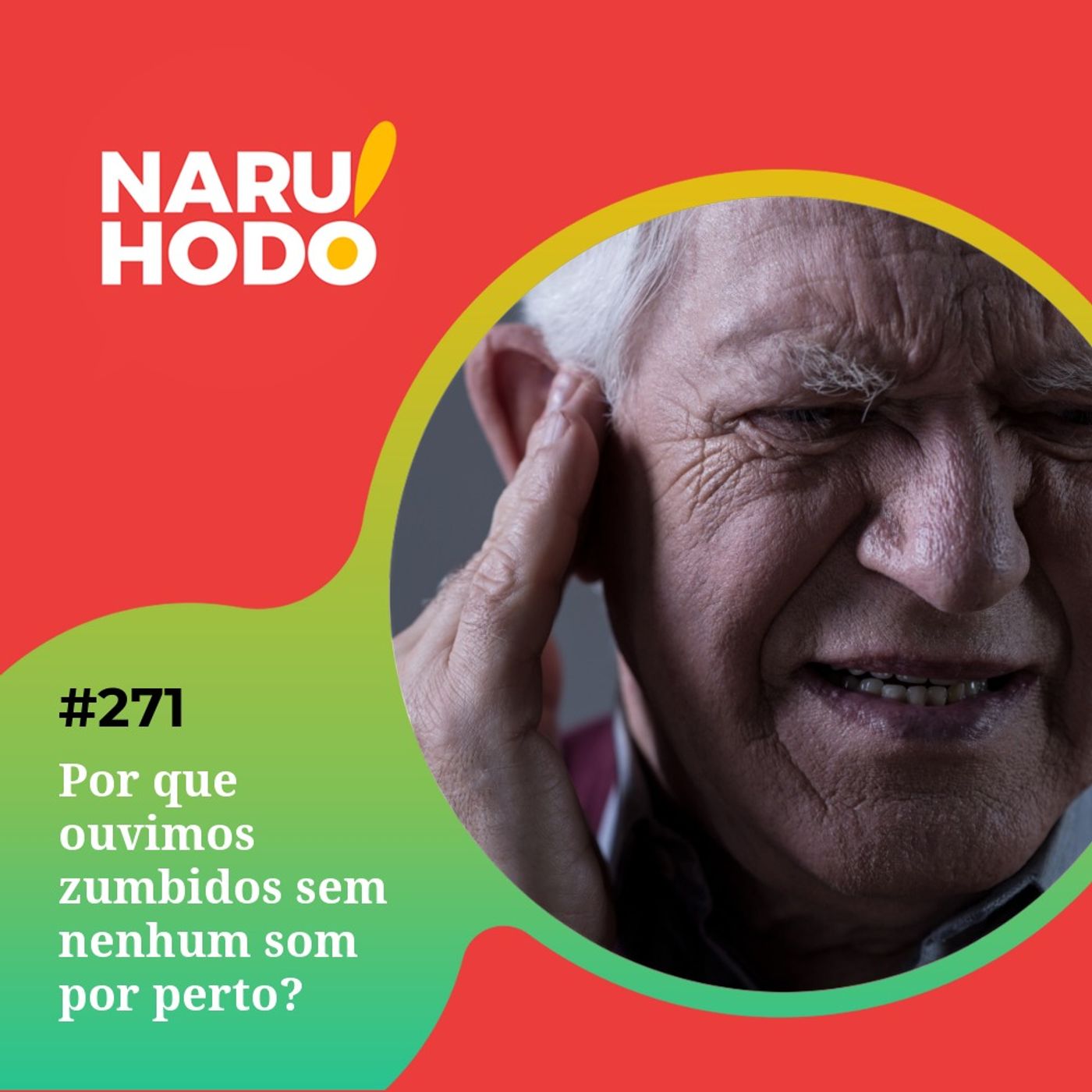 Naruhodo #271 - Por que ouvimos zumbidos sem nenhum som por perto?