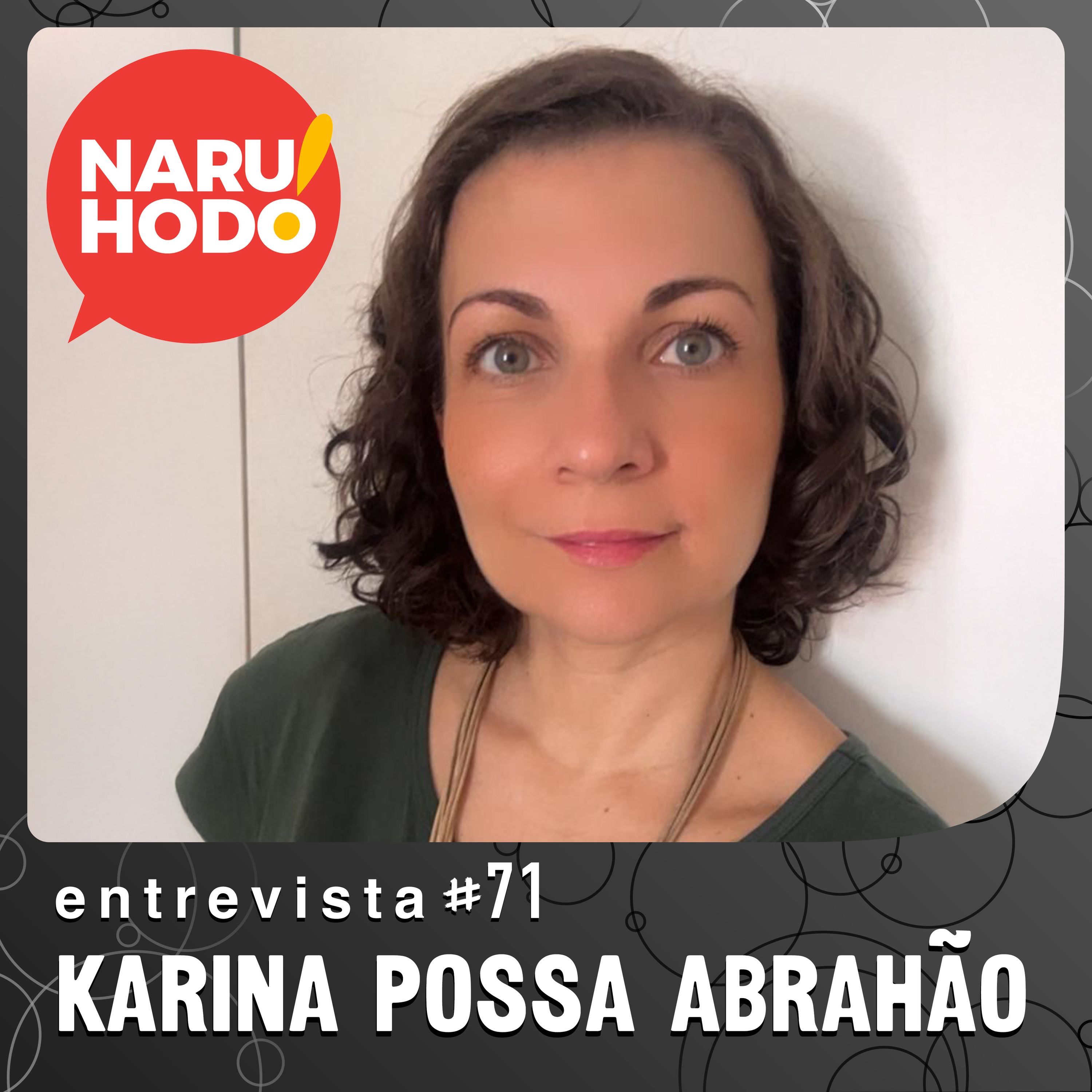 Naruhodo Entrevista #71: Karina Possa Abrahão episode artwork