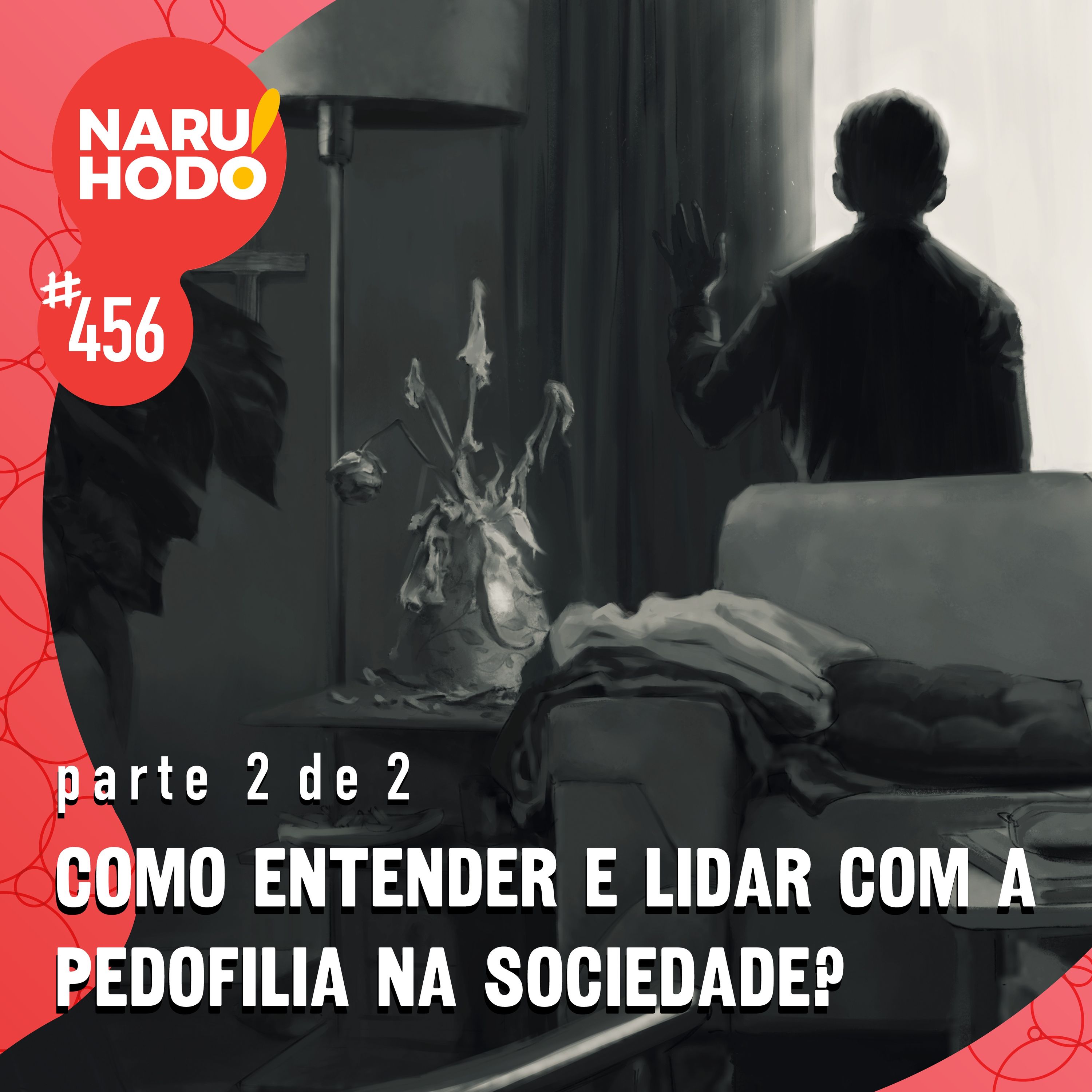 Naruhodo #456 - Como entender e lidar com a pedofilia na sociedade? - Parte 2 de 2