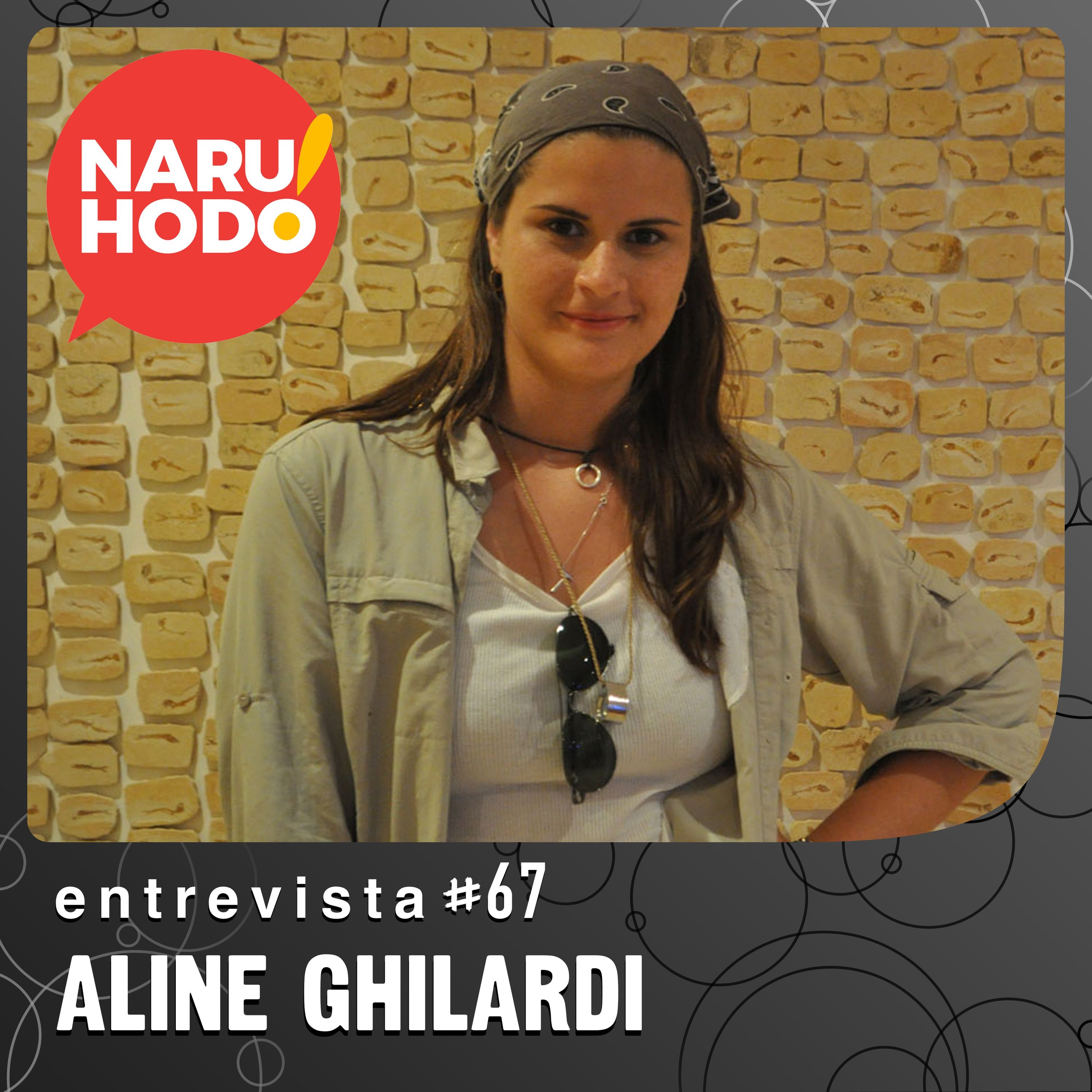 Naruhodo Entrevista #67: Aline Ghilardi