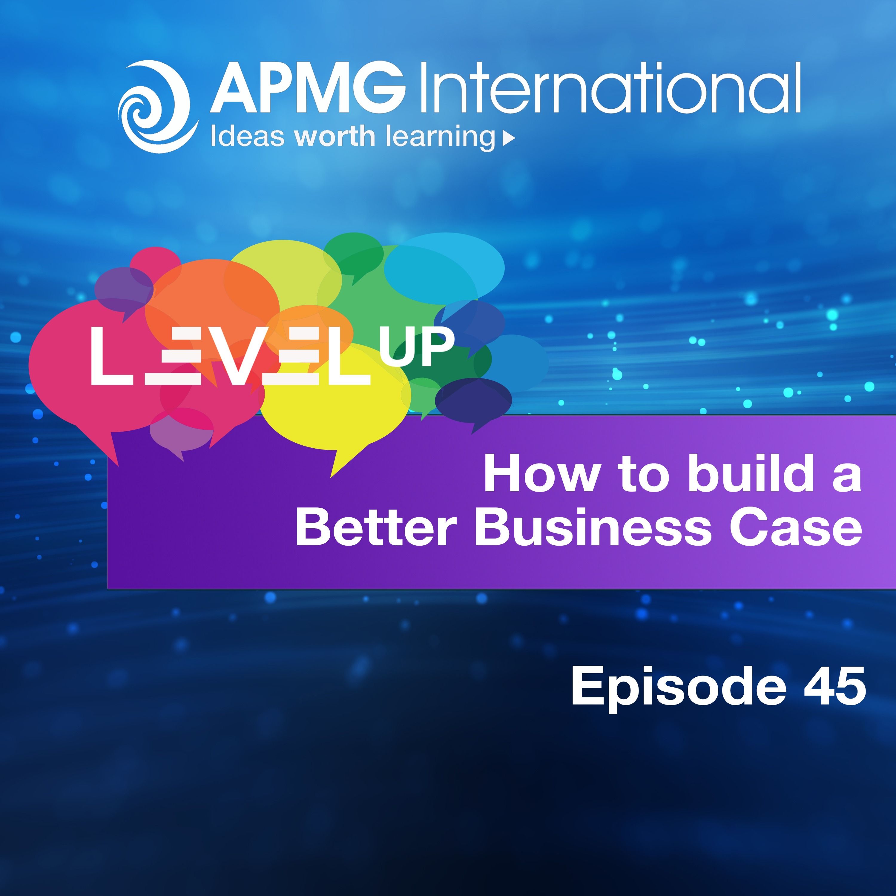 Level Up your Career - How to build a Better Business Case episode artwork