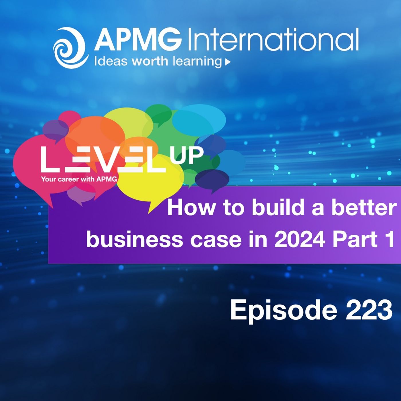 Level Up your Career - How to build a better business case in 2024 Part 1 episode artwork