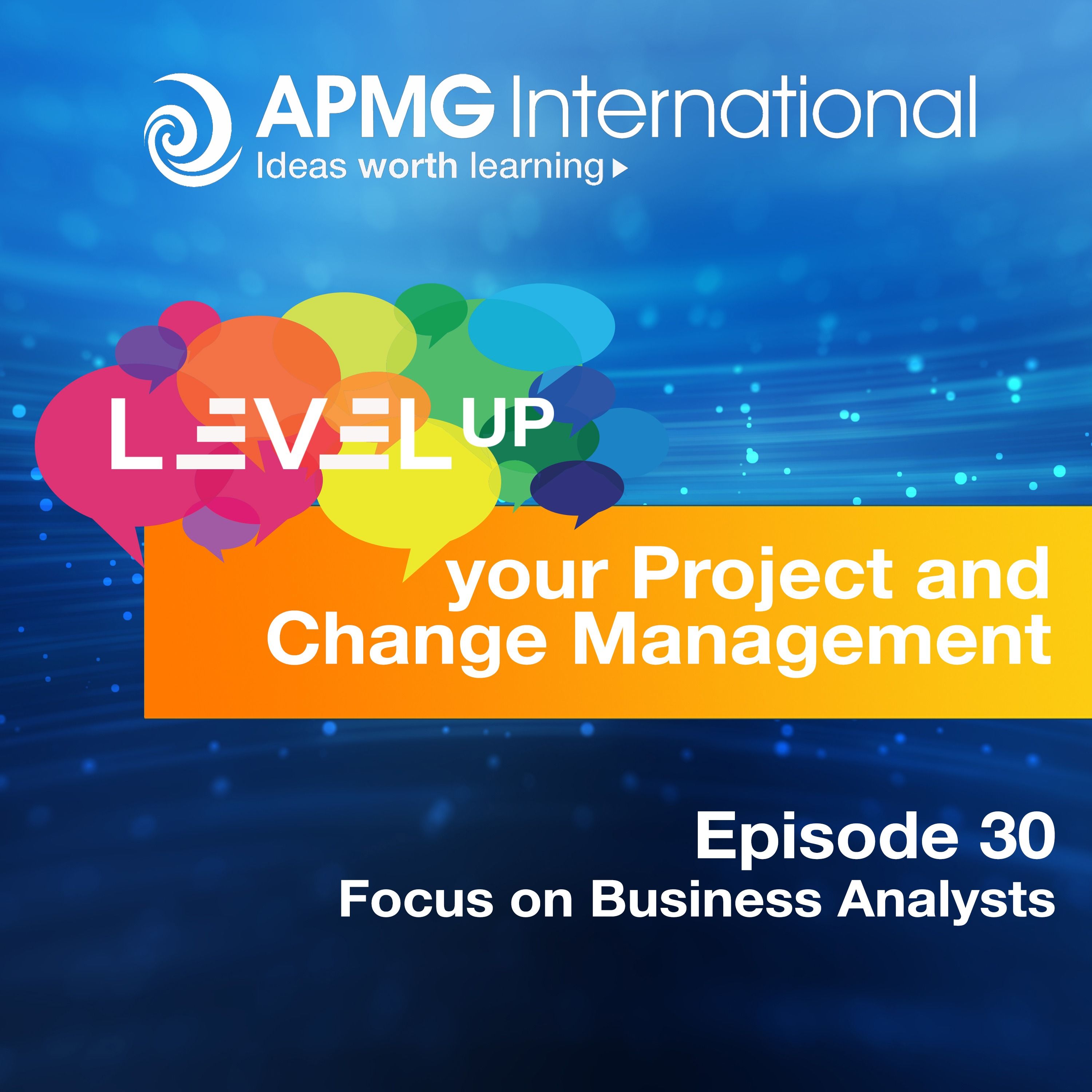 Level Up your Project and Change Management - Focus on role of Agile Business Analyst episode artwork