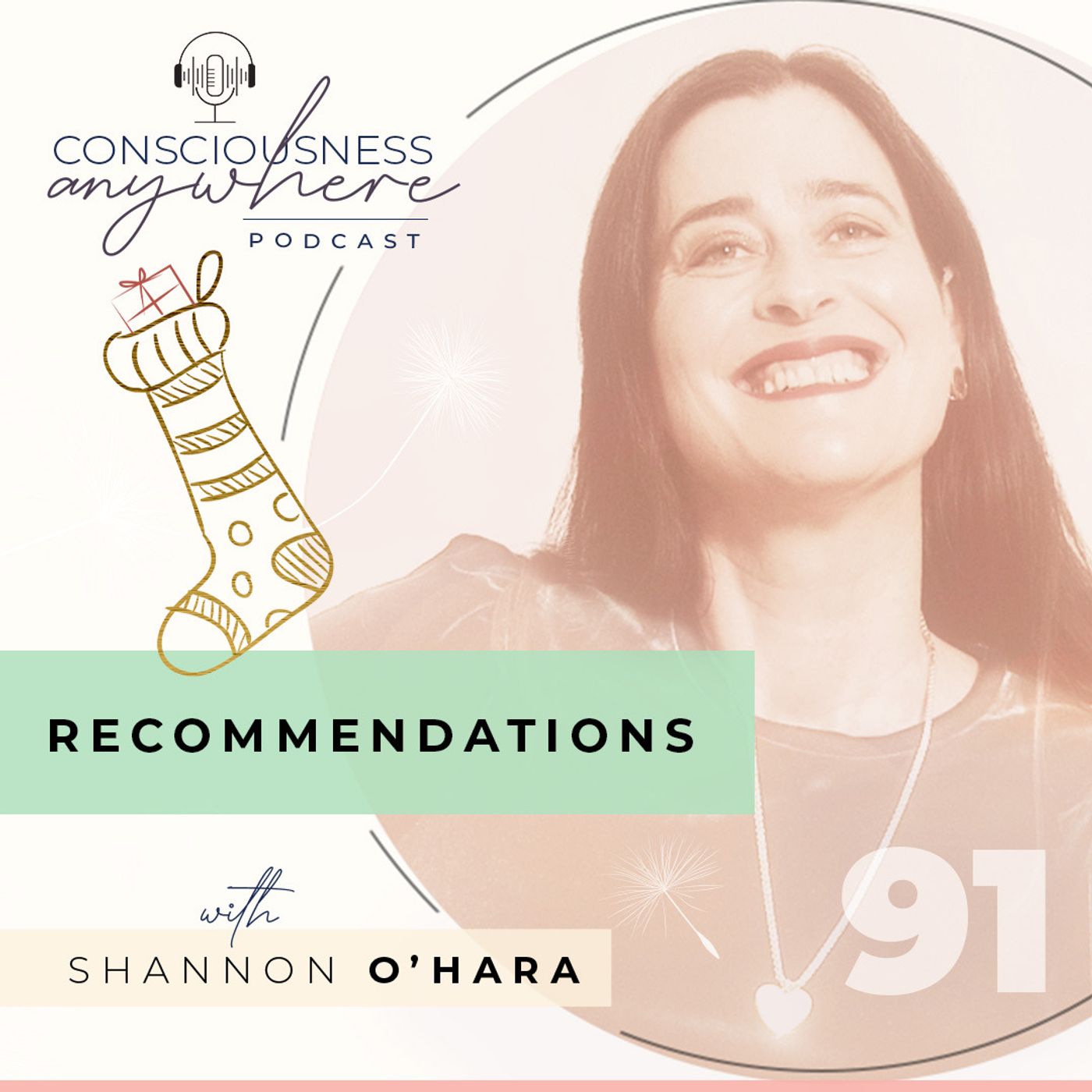 E91: My Holiday Recommendations | Consciousness Anywhere Podcast: Shannon O’Hara E91: My Holiday Recommendations | Consciousness Anywhere Podcast: Shannon O’Hara