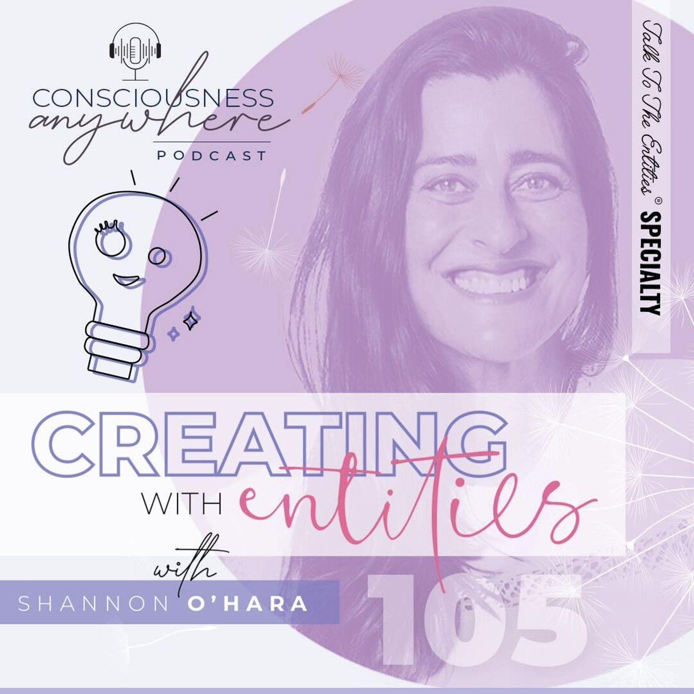 E105: Creating With Entities | Consciousness Anywhere Podcast: Shannon O’Hara