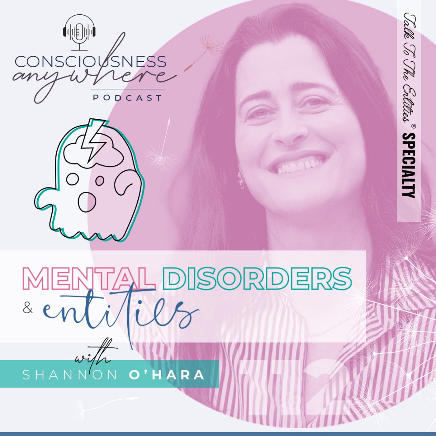 E112: Mental Disorders & Entities | Consciousness Anywhere Podcast: Shannon O’Hara