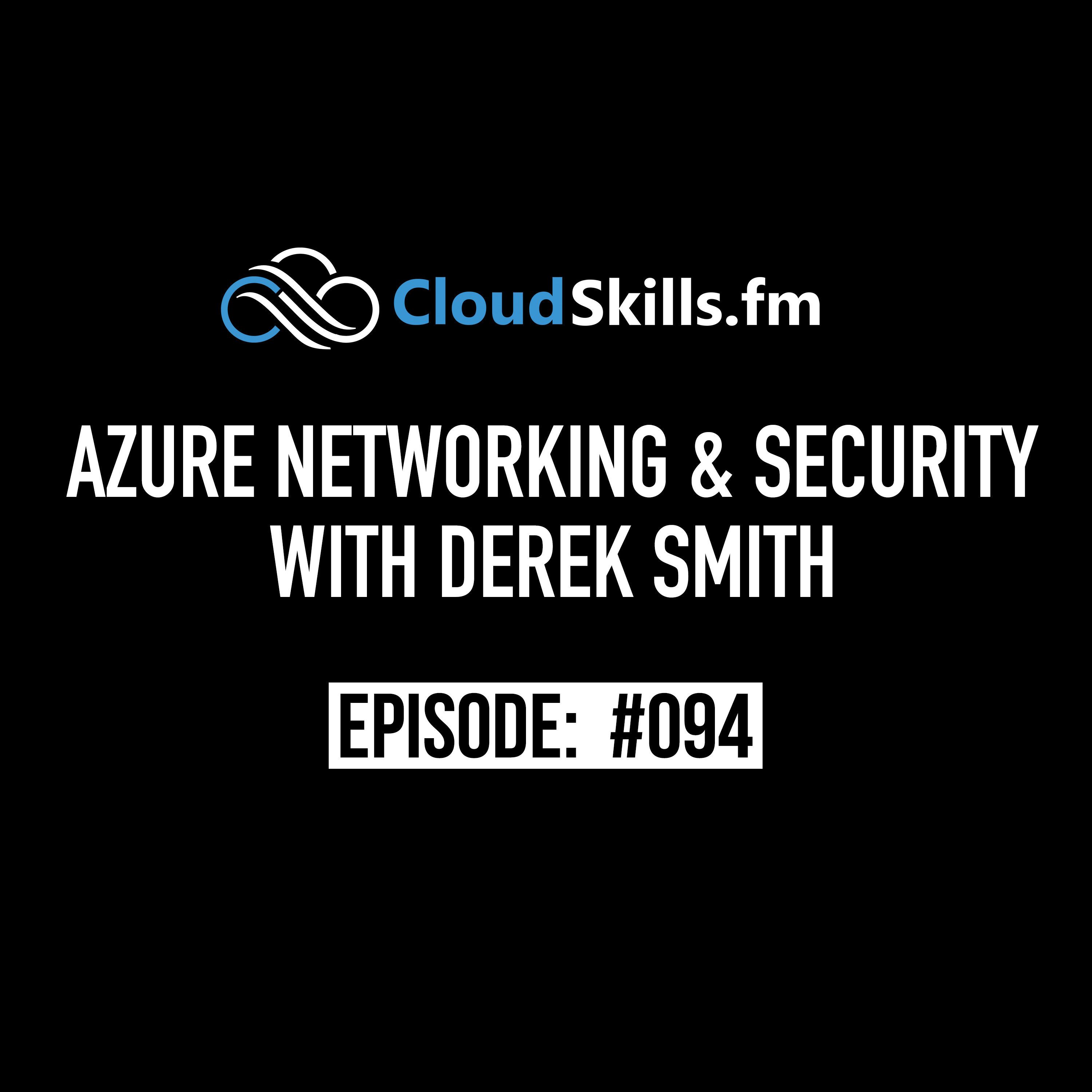 094: Azure Networking & Security with Derek Smith