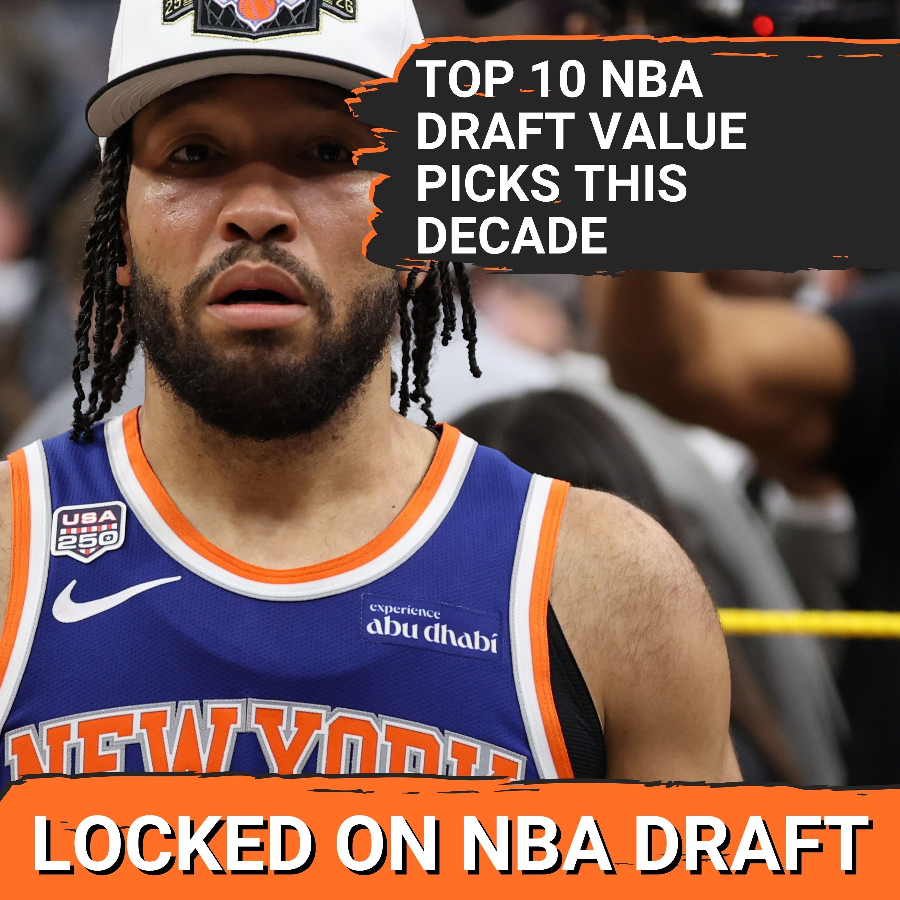 The Top Ten VALUE PICKS of the last TEN YEARS and 2026 NBA Draft Takwaways!
