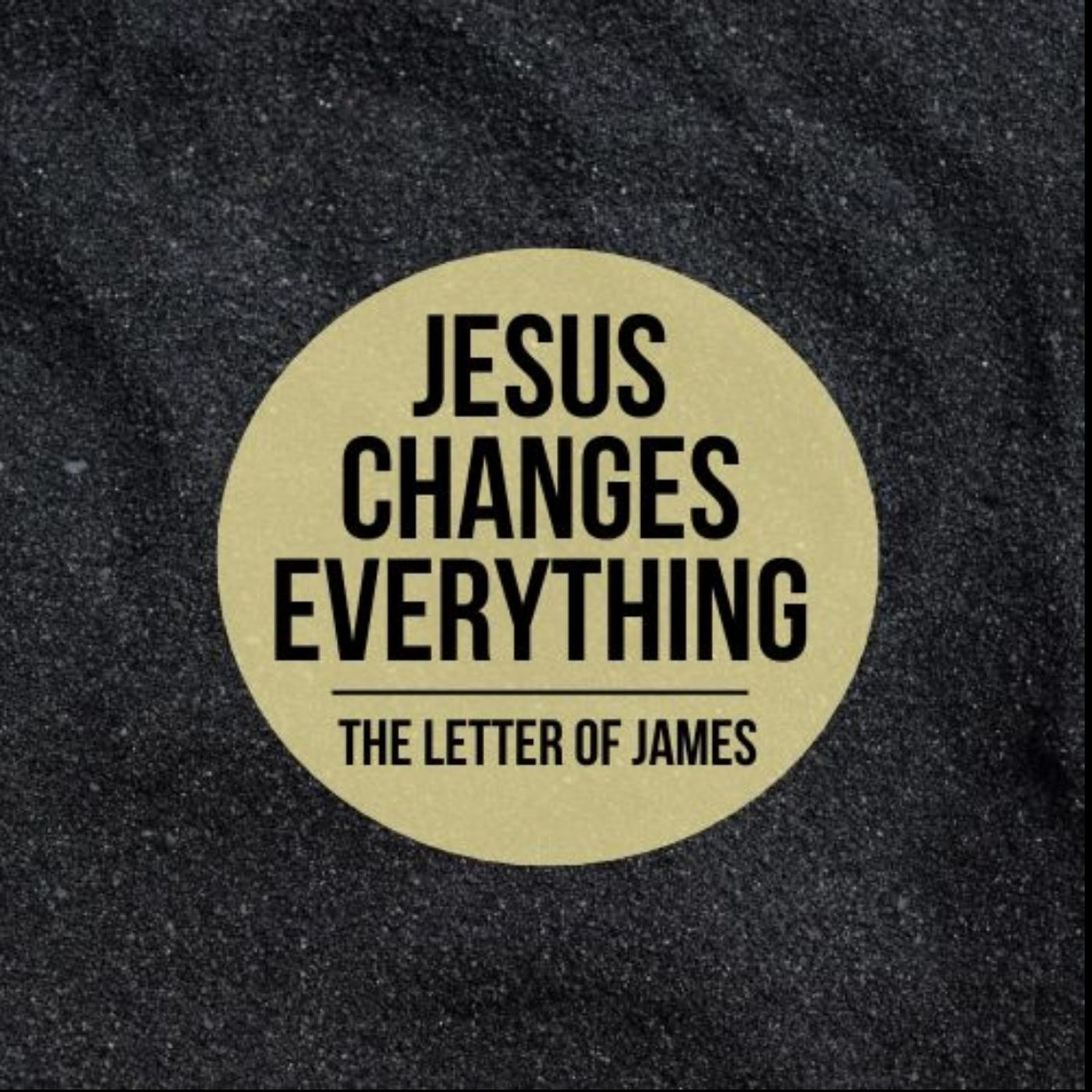 Jesus Changes Our Faith (James 2:14-26)