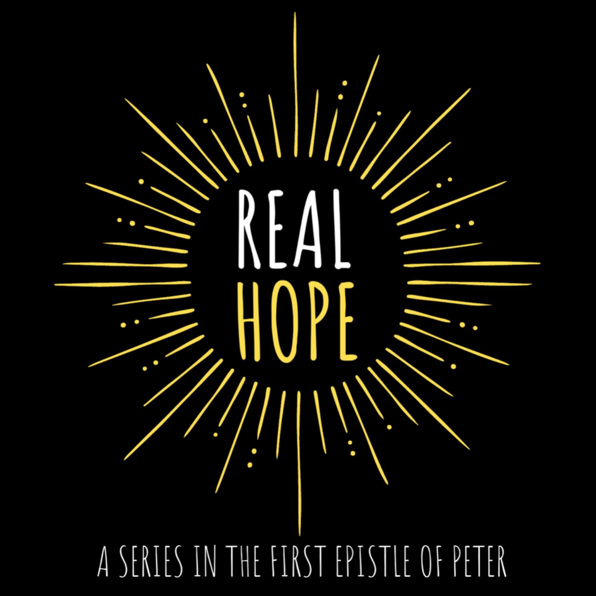 Real Hope: Stewarding With Hope (1 Peter 4:1-11)