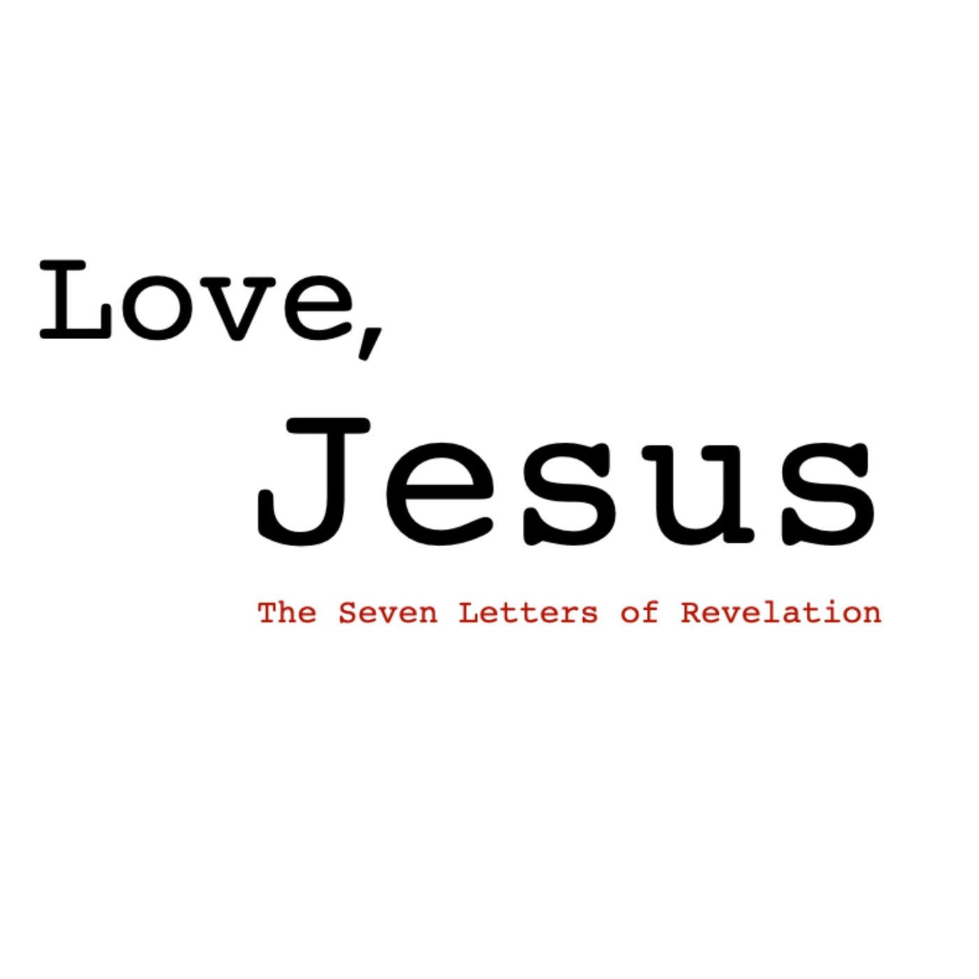 Love, Jesus: To the Church in Philadelphia (Revelation 3:7-13)