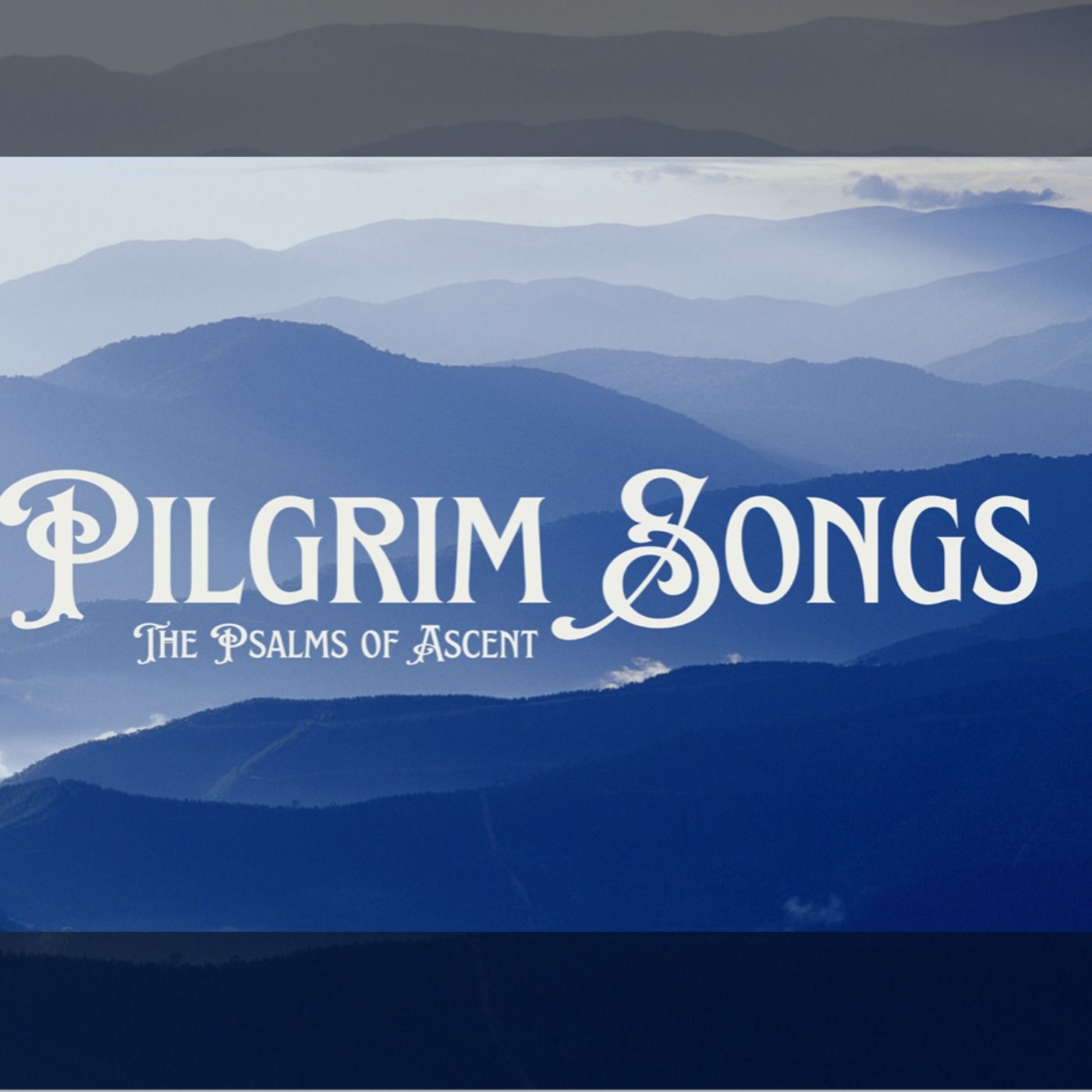 Pilgrim Songs: My Help Comes from The Lord (Psalm 121)