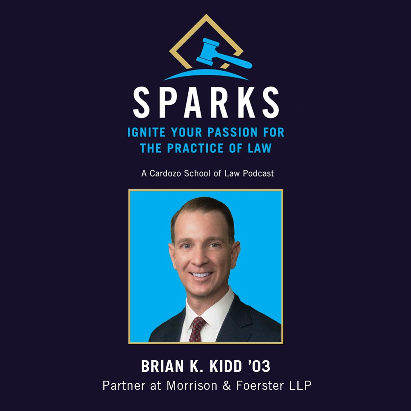 Brian K. Kidd ’03 - Partner in Morrison Foerster’s Investigations + White Collar Defense Practice Group episode artwork